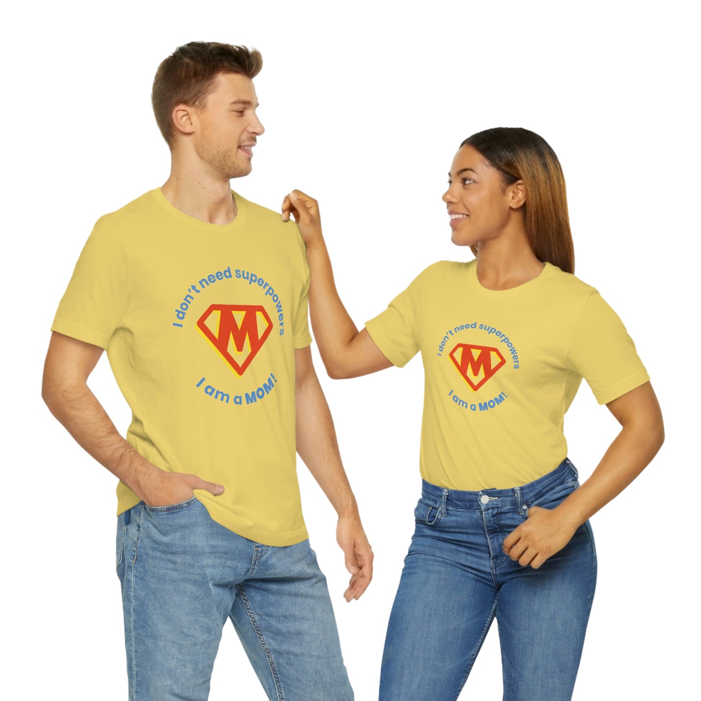 Don’t Need Superpowers I’m a Mom Unisex Jersey Short Sleeve Tee