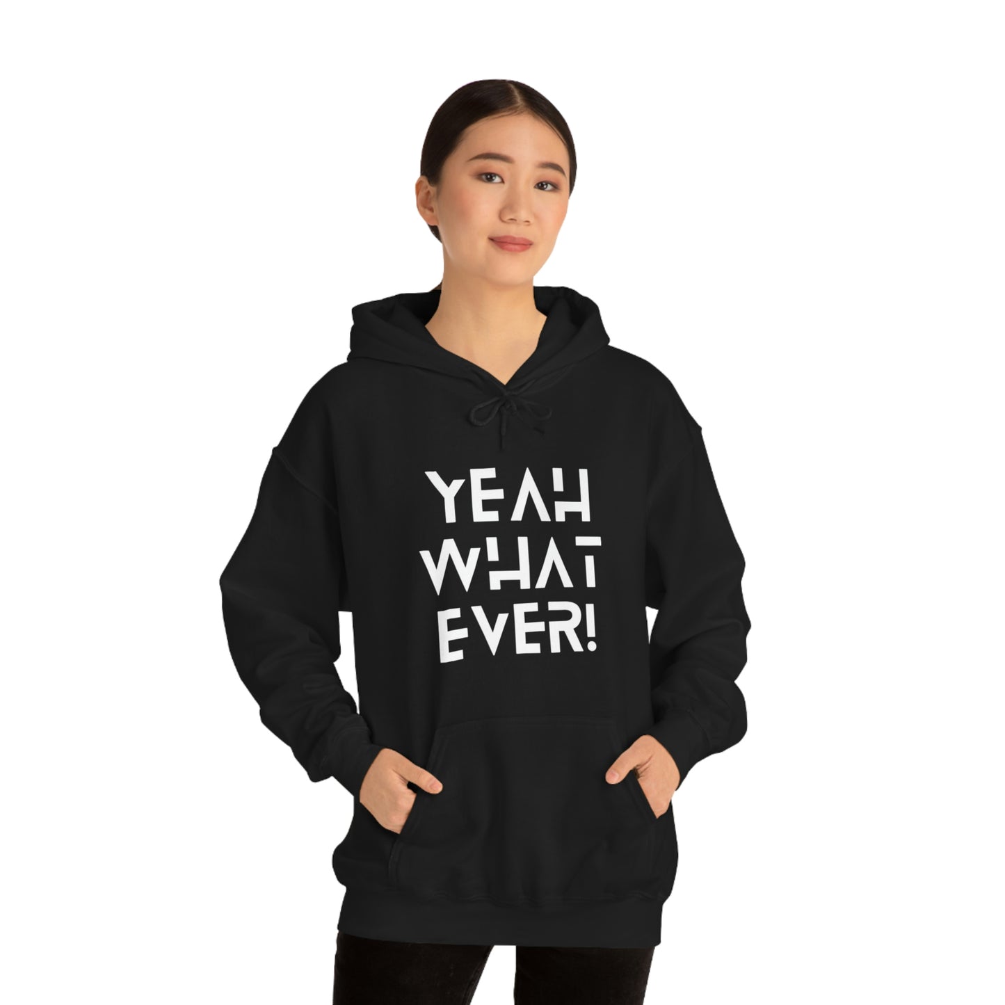 Yeah What Ever Unisex Heavy Blend™ Hooded Sweatshirt