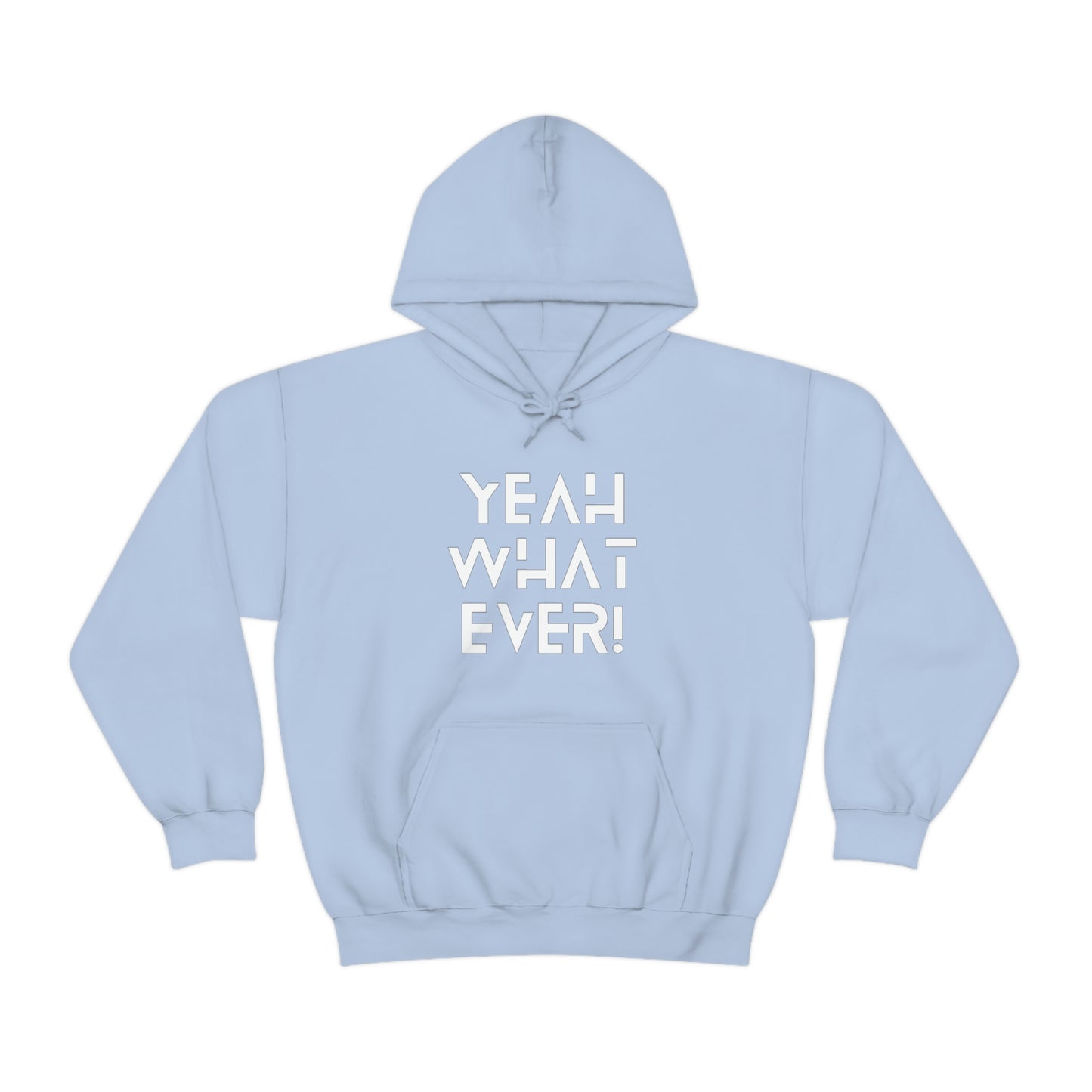 Yeah What Ever Unisex Heavy Blend™ Hooded Sweatshirt