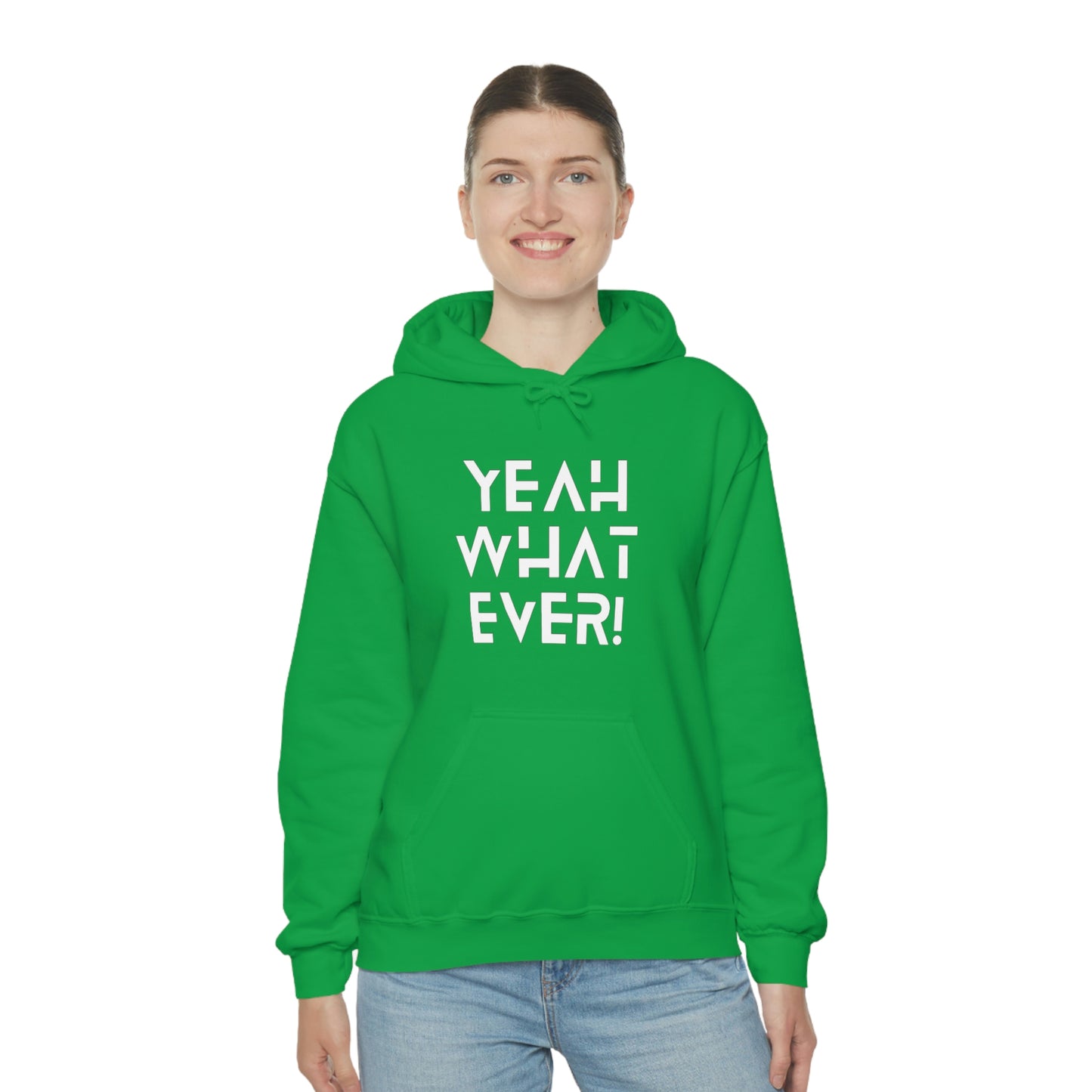 Yeah What Ever Unisex Heavy Blend™ Hooded Sweatshirt