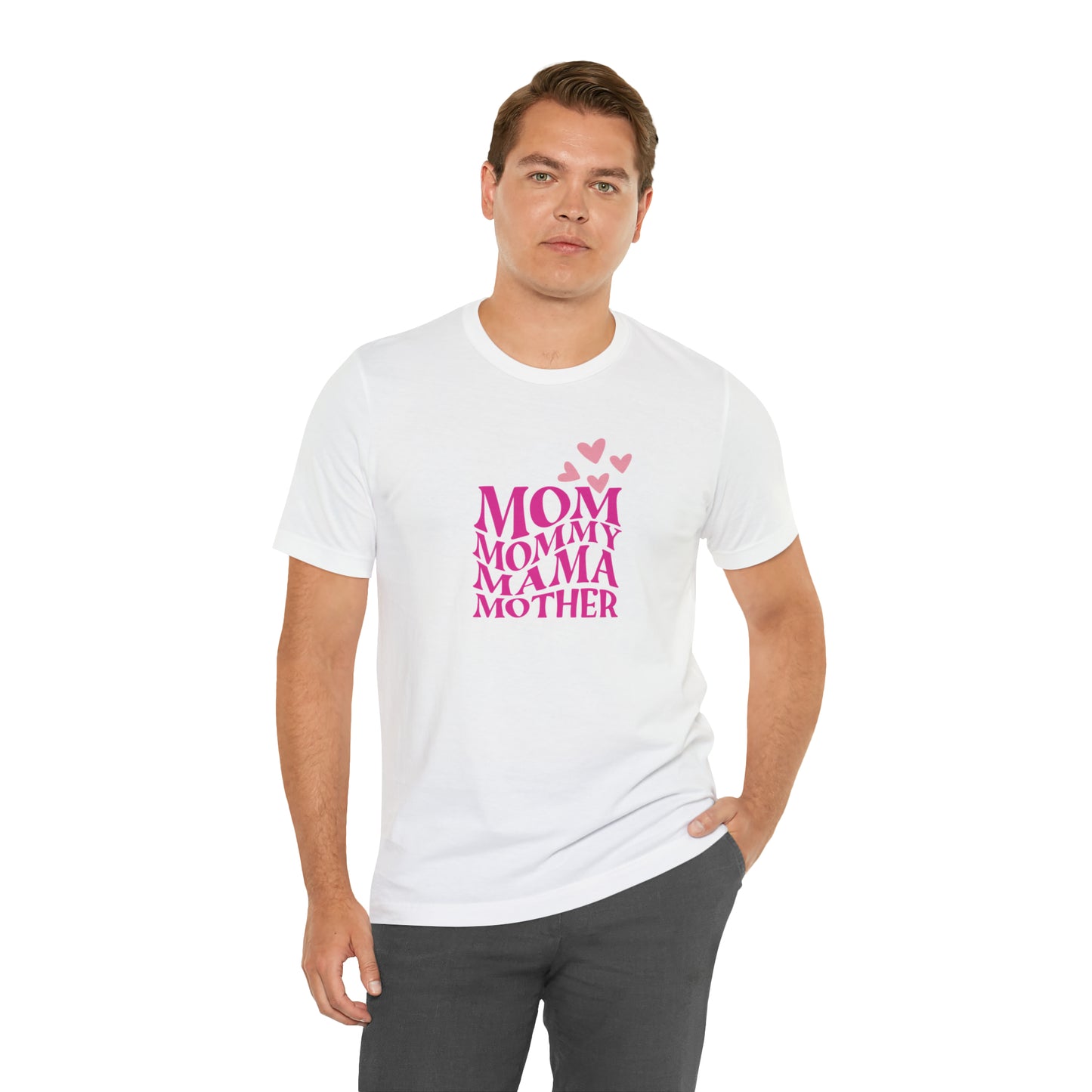 Mom, Mommy, Mama, Mother Unisex Jersey Short Sleeve Tee