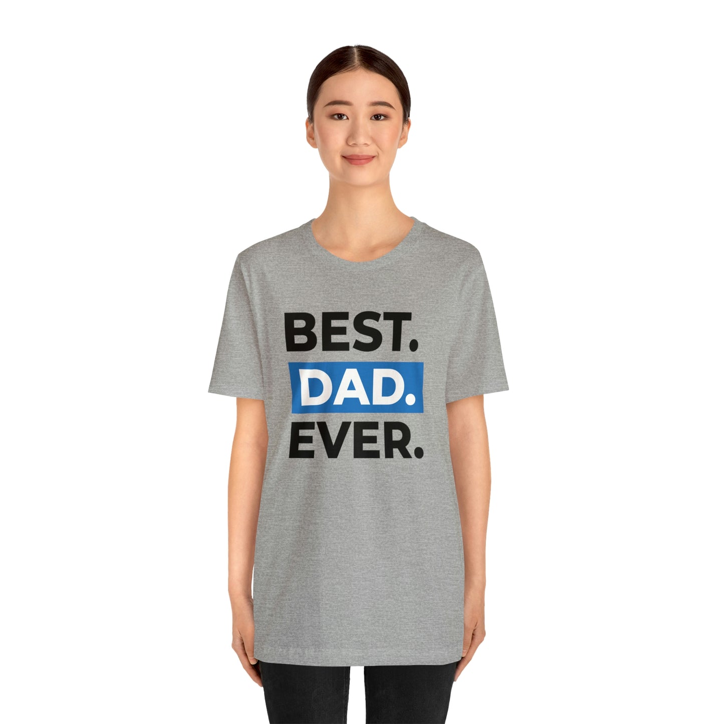 Best Dad Ever Unisex Jersey Short Sleeve Tee