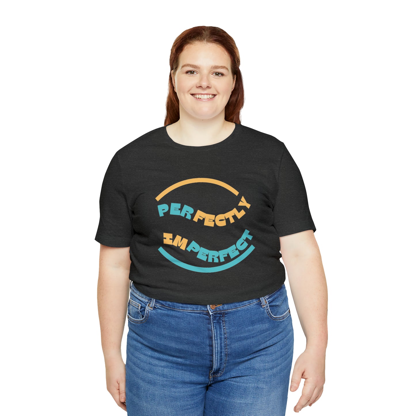 Perfectly Imperfect Unisex Jersey Short Sleeve Tee