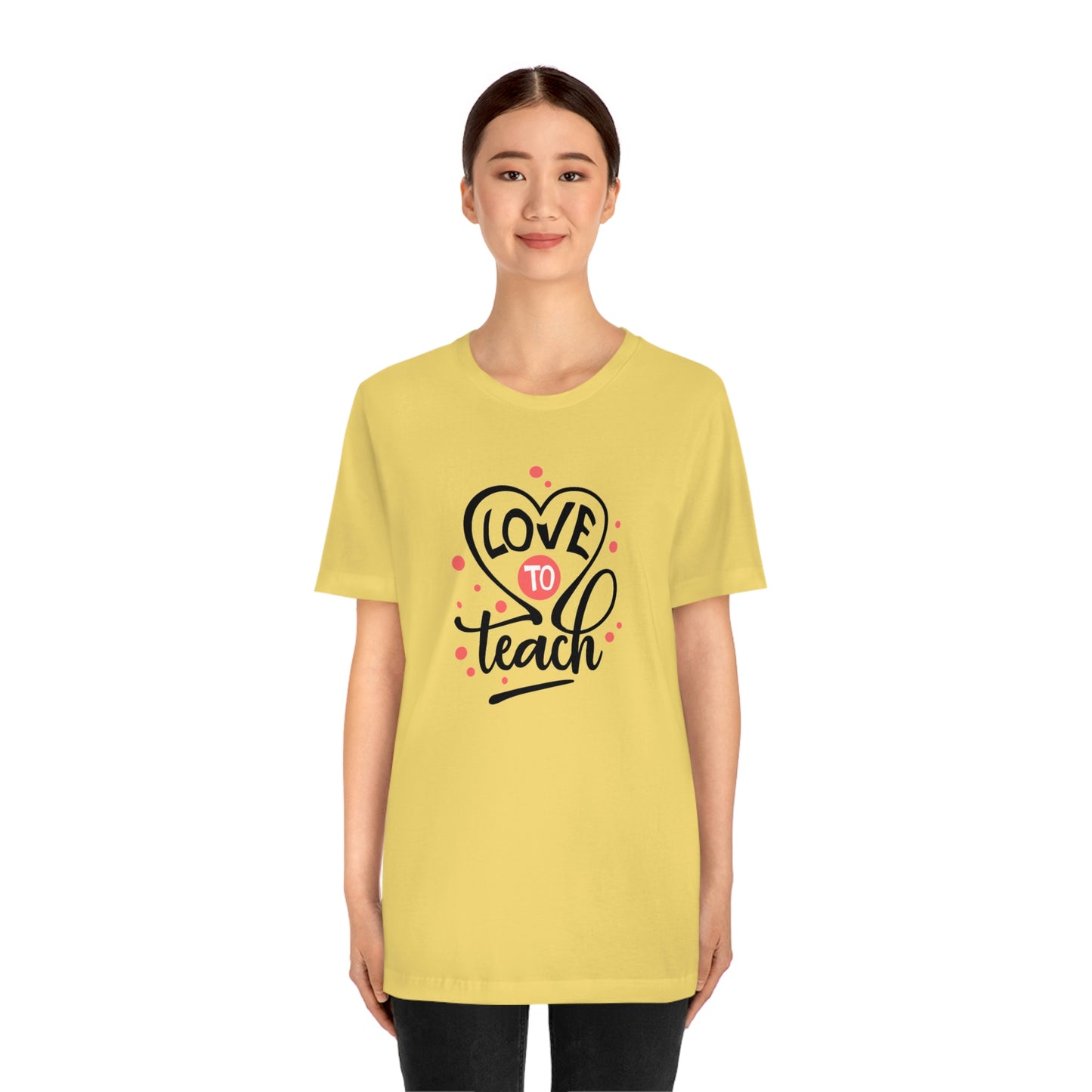 Love To Teach Unisex Jersey Short Sleeve Tee