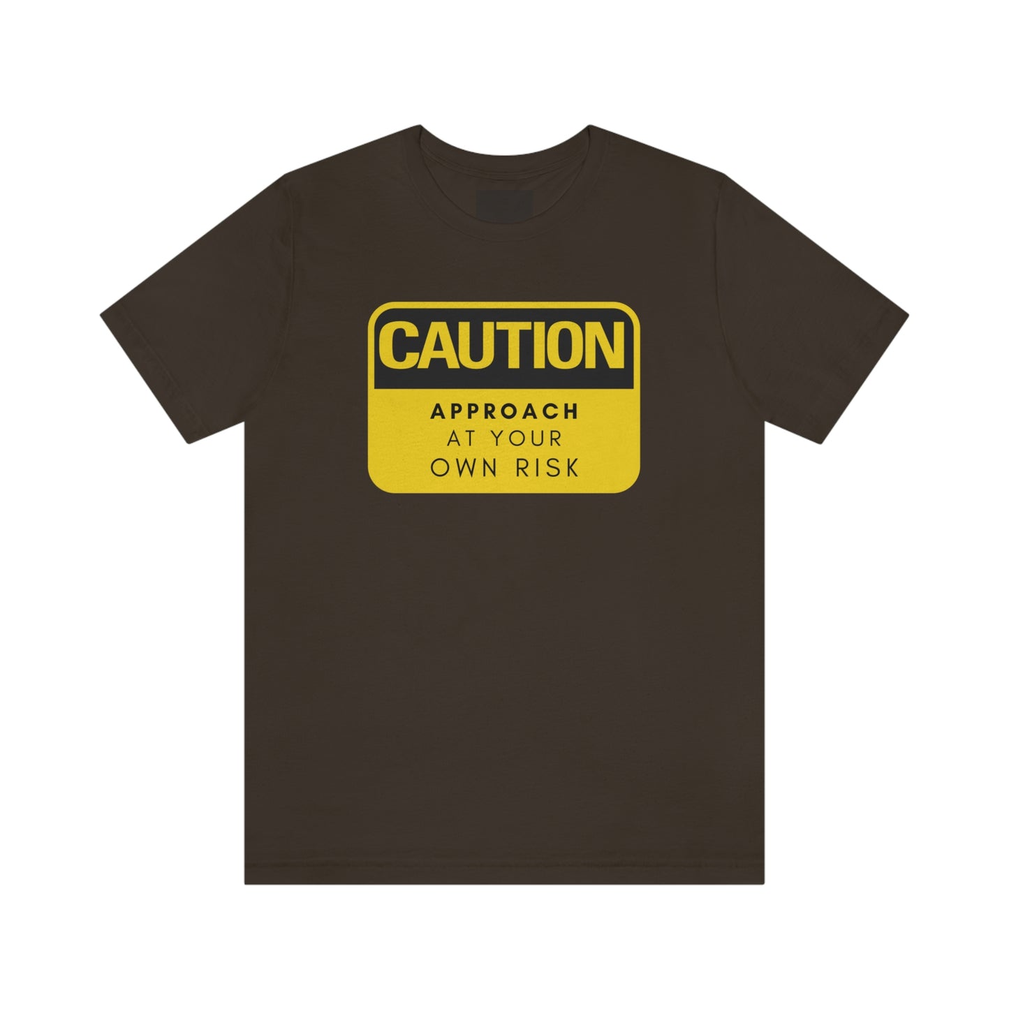 Caution Approach at Your Own Risk Unisex Jersey Short Sleeve Tee