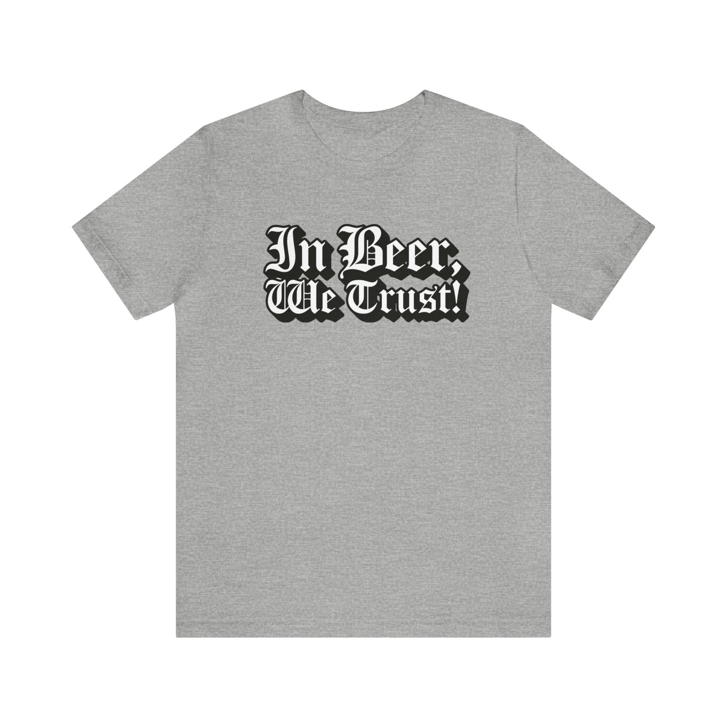 In Beer We Trust Unisex Jersey Short Sleeve Tee