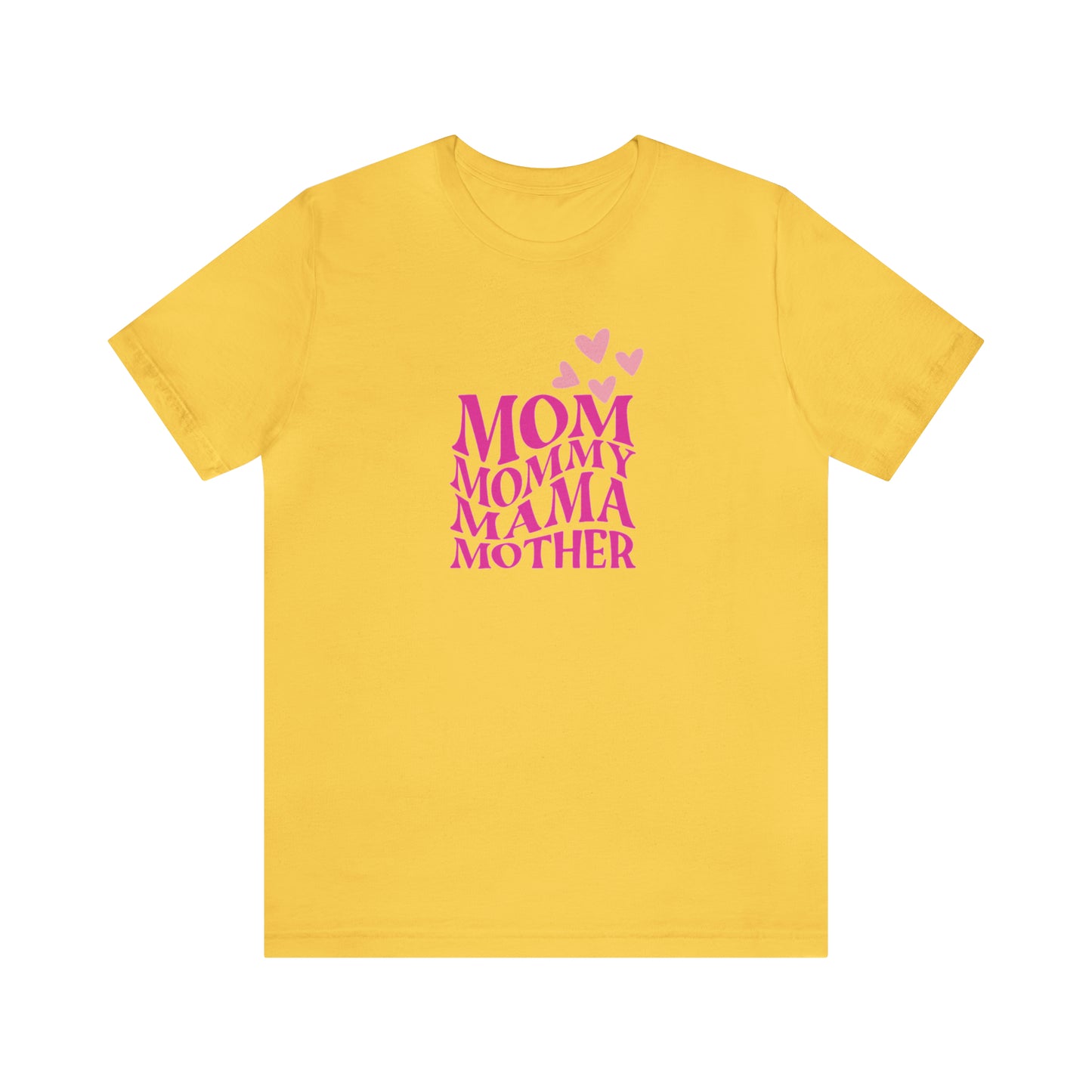 Mom, Mommy, Mama, Mother Unisex Jersey Short Sleeve Tee