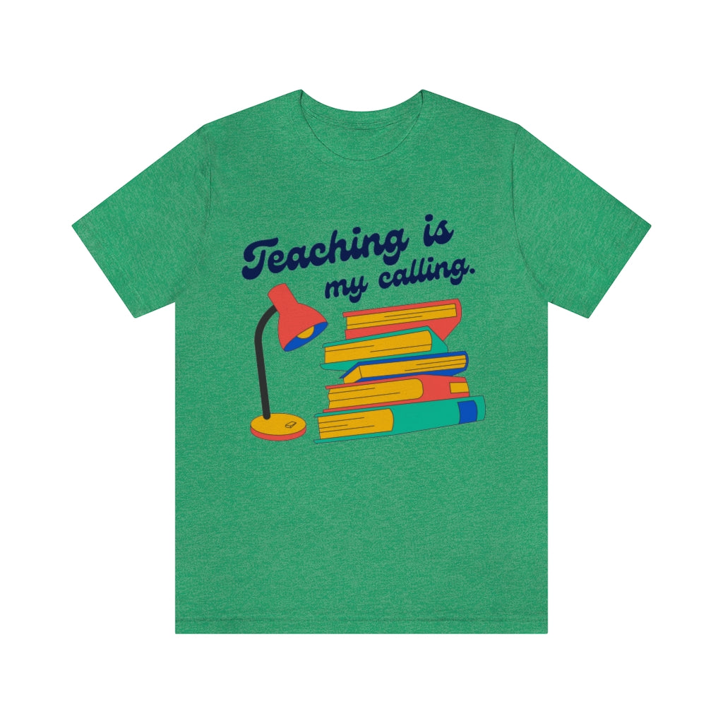 Teaching Is My Calling Unisex Jersey Short Sleeve Tee