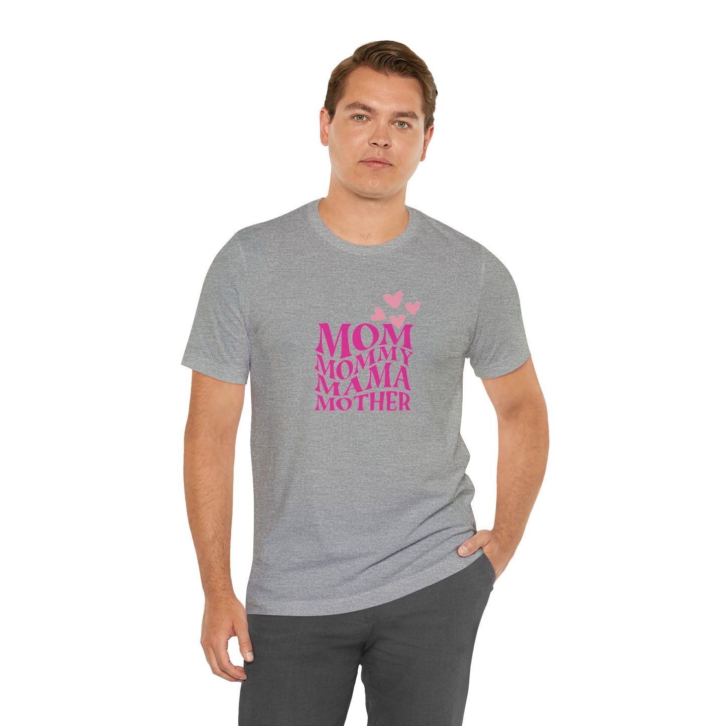 Mom, Mommy, Mama, Mother Unisex Jersey Short Sleeve Tee