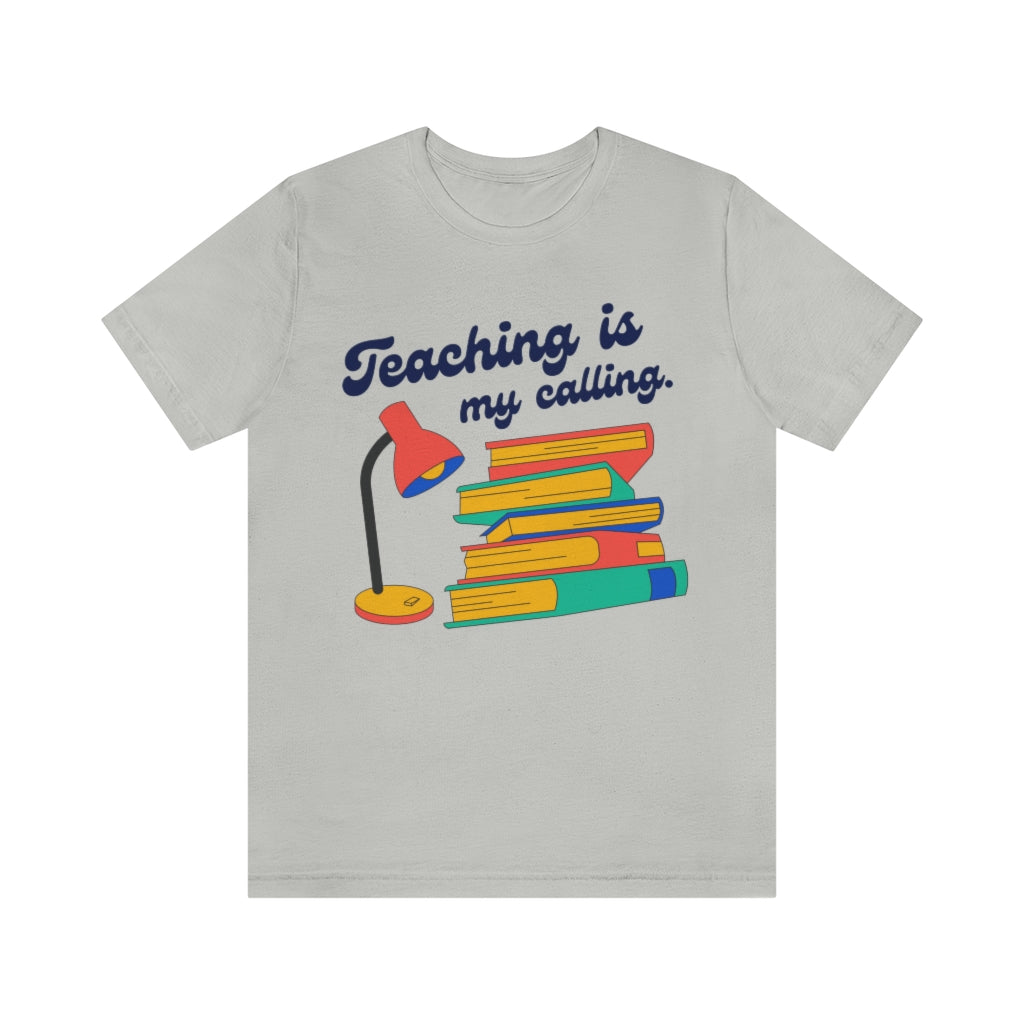 Teaching Is My Calling Unisex Jersey Short Sleeve Tee