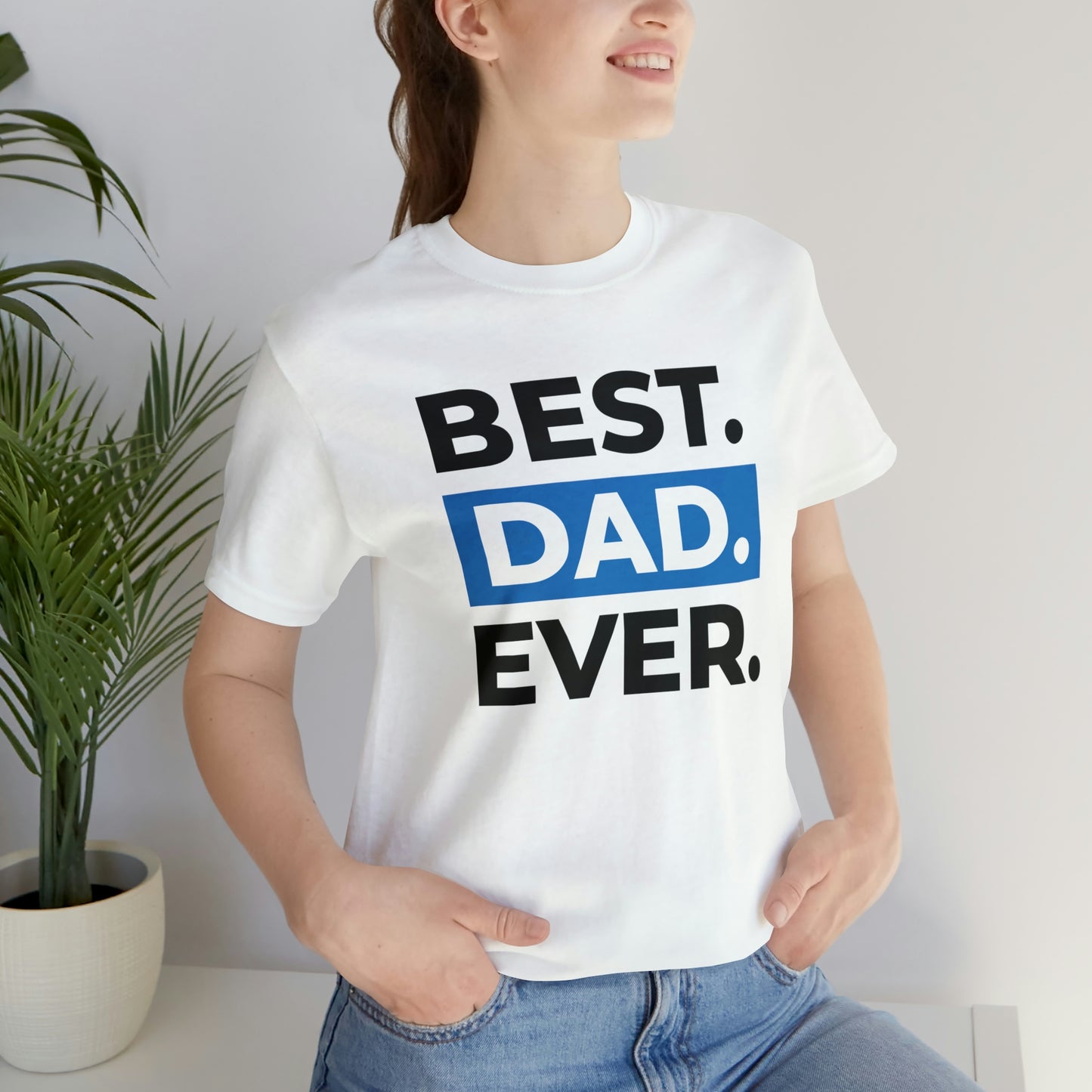 Best Dad Ever Unisex Jersey Short Sleeve Tee