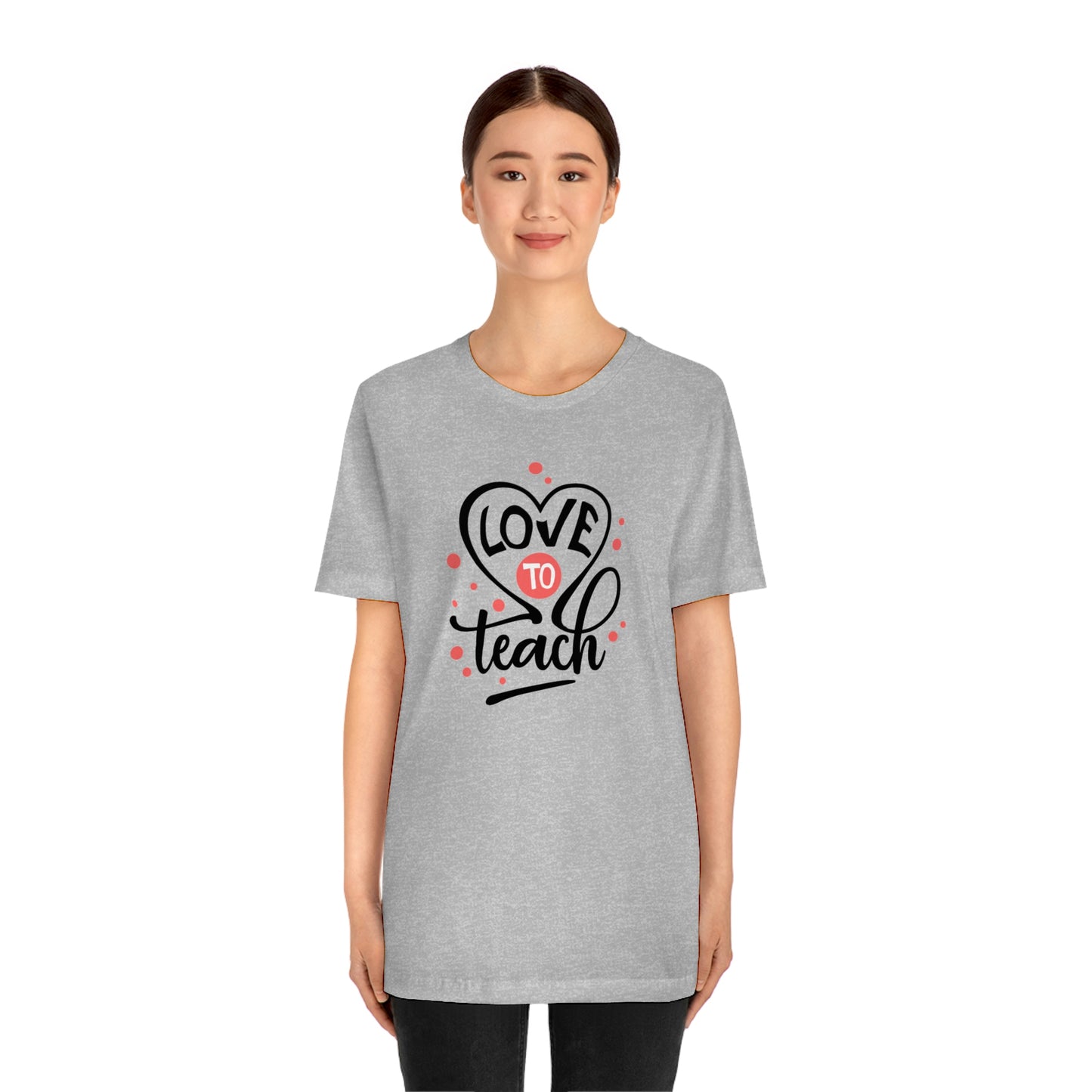 Love To Teach Unisex Jersey Short Sleeve Tee