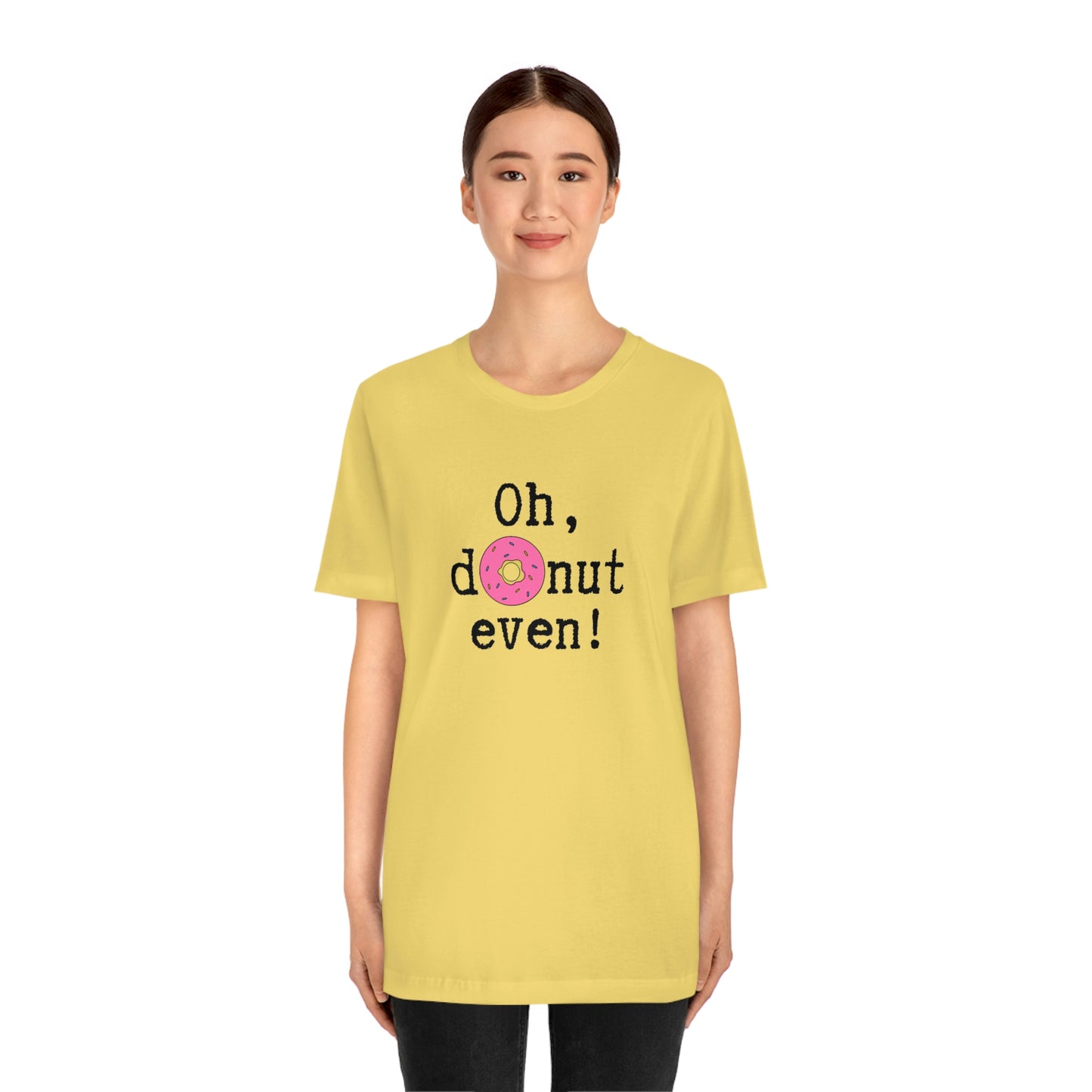 Oh Donut Even Unisex Jersey Short Sleeve Tee