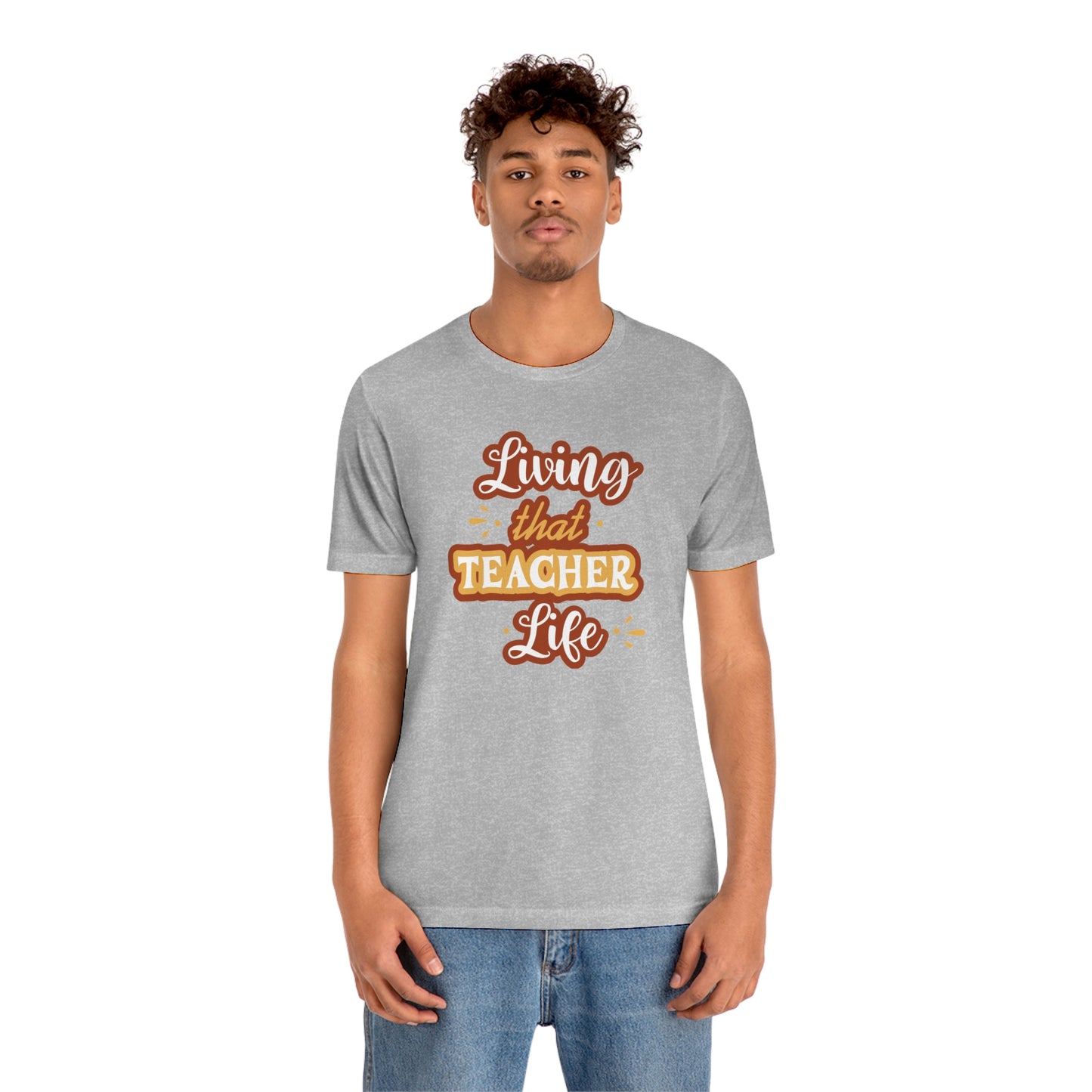 Living That Teacher Life Unisex Jersey Short Sleeve Tee