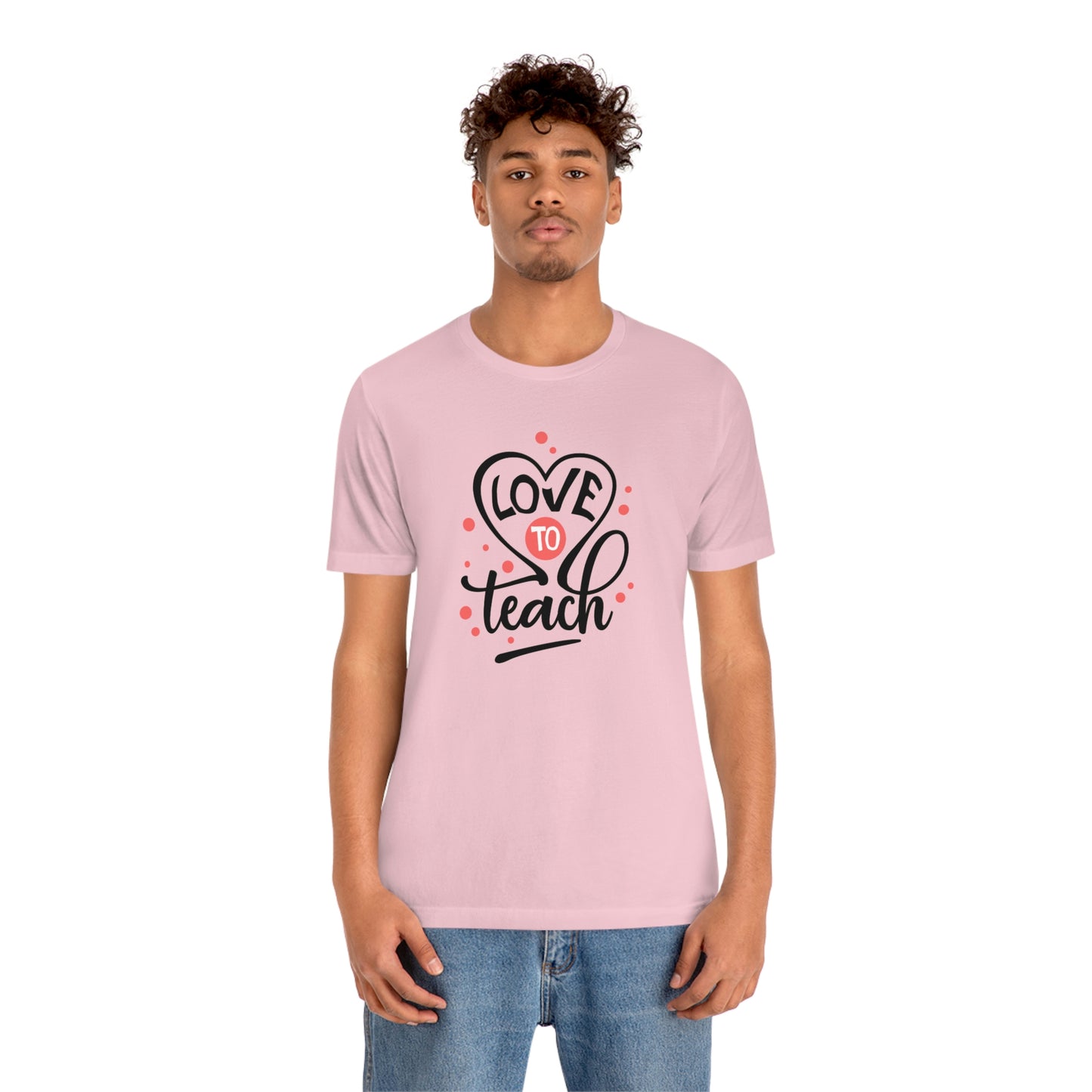 Love To Teach Unisex Jersey Short Sleeve Tee