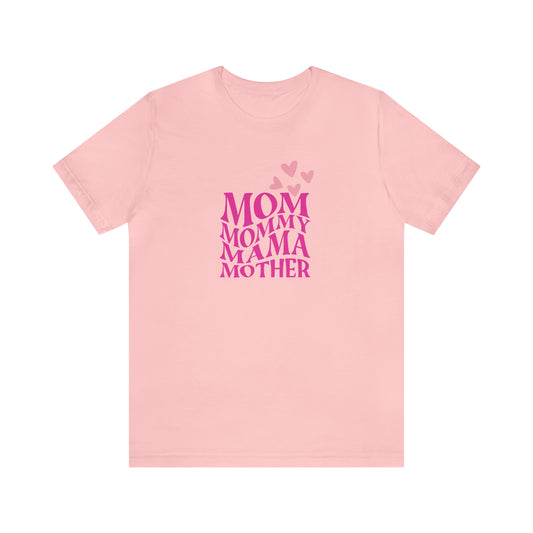 Mom, Mommy, Mama, Mother Unisex Jersey Short Sleeve Tee