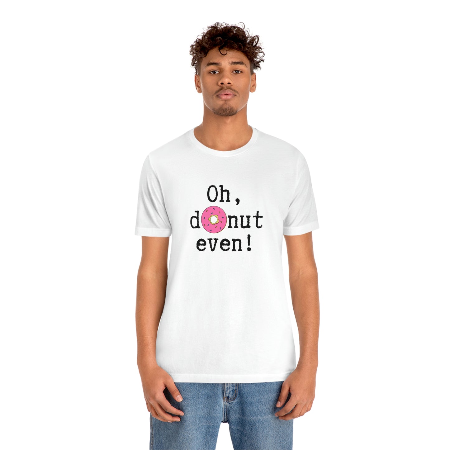 Oh Donut Even Unisex Jersey Short Sleeve Tee