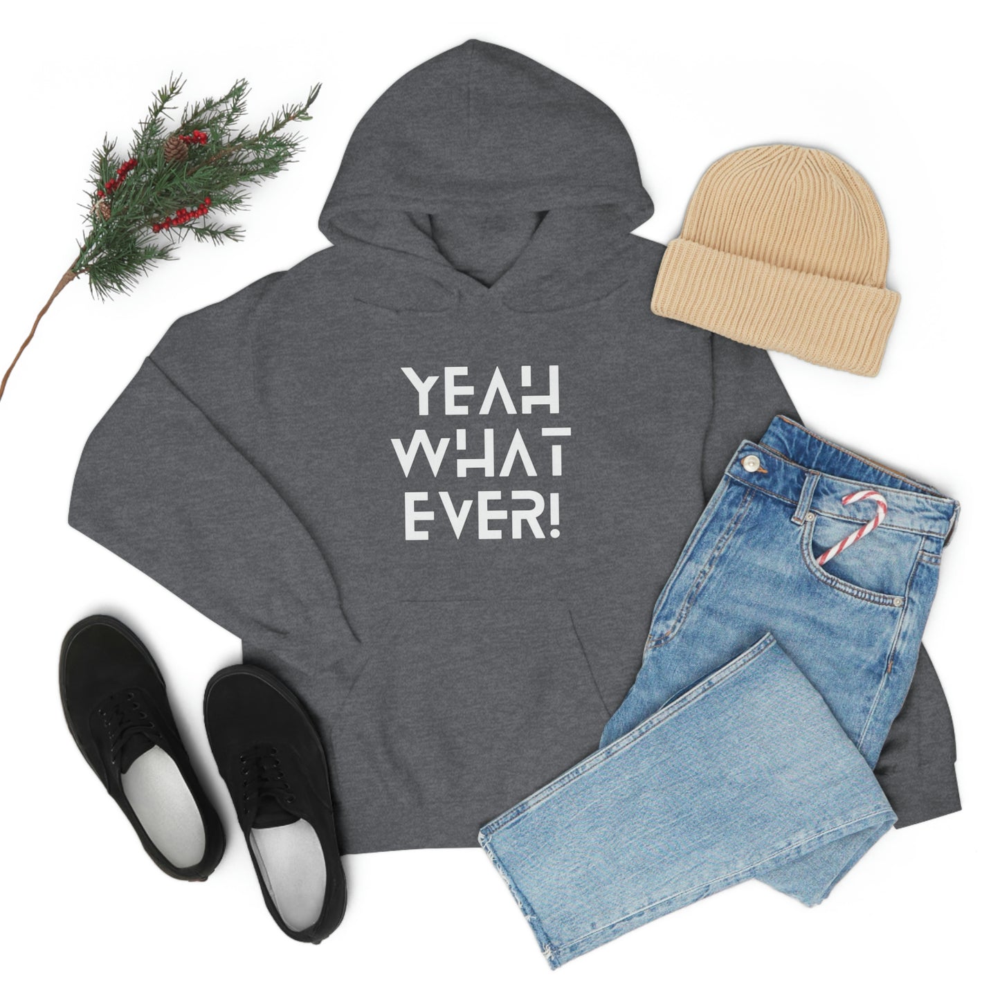 Yeah What Ever Unisex Heavy Blend™ Hooded Sweatshirt