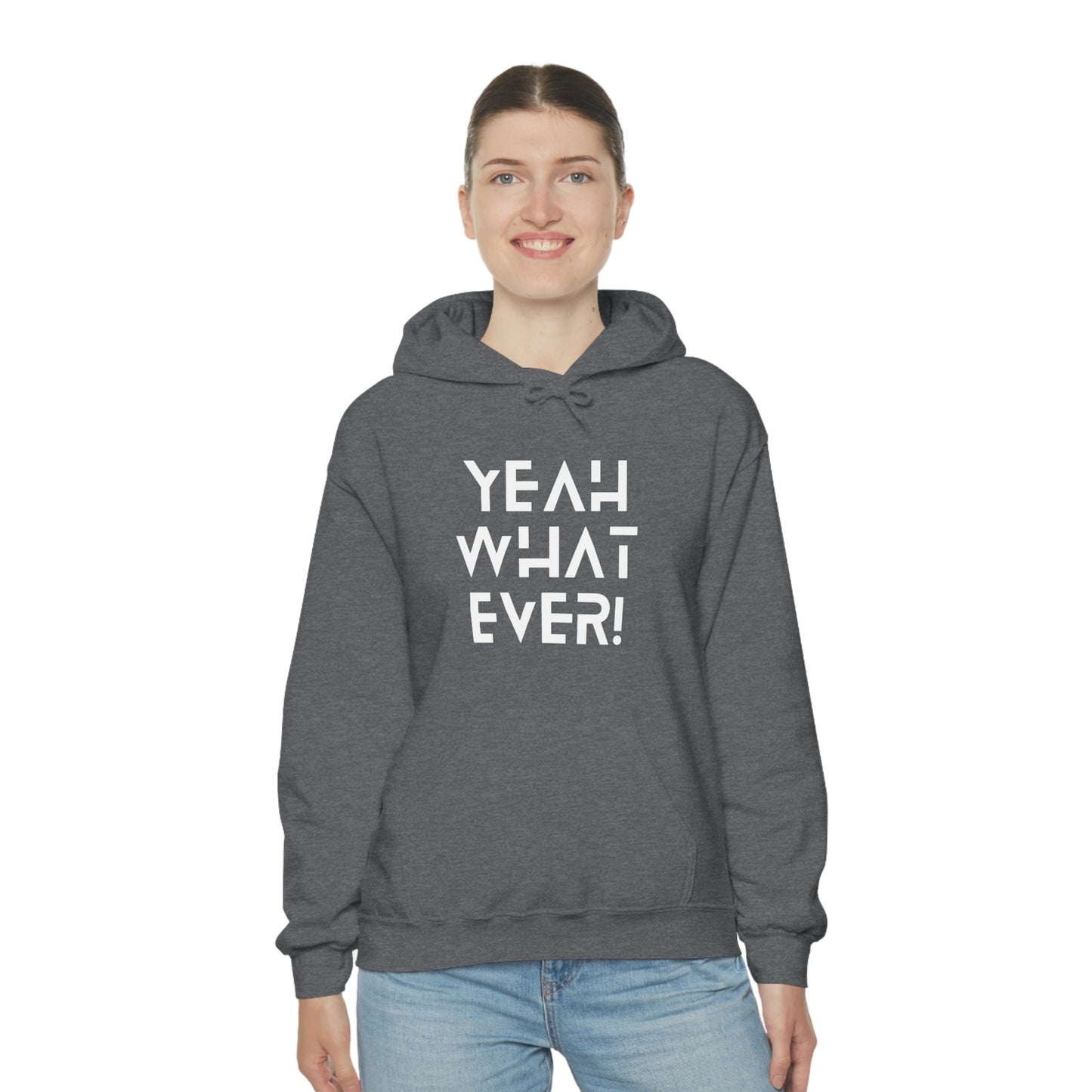 Yeah What Ever Unisex Heavy Blend™ Hooded Sweatshirt