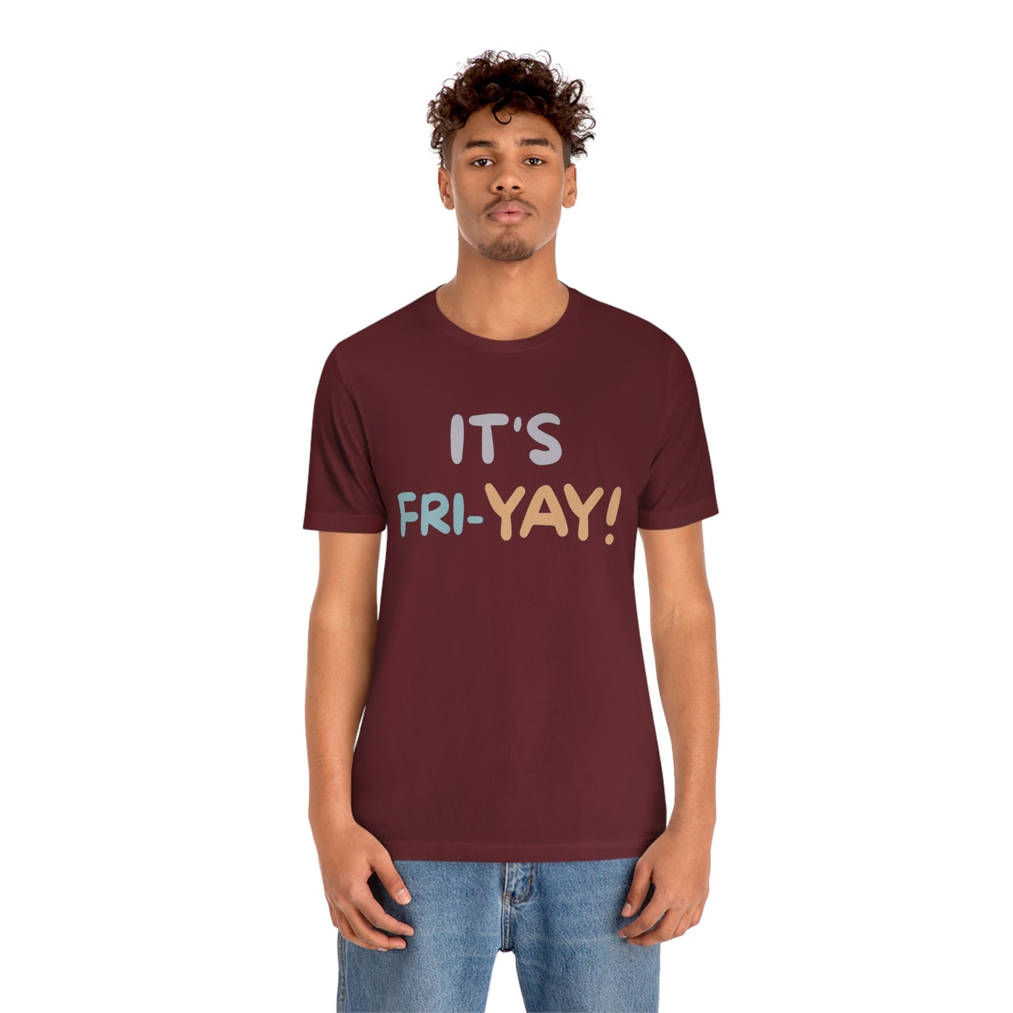 It's Fri-Yay! Unisex Jersey Short Sleeve Tee