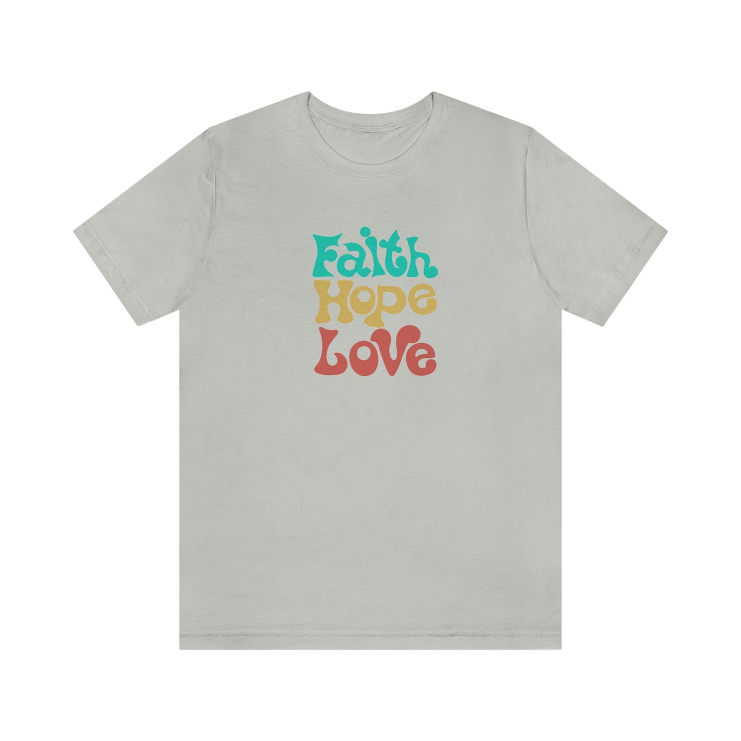 Faith Hope Love Unisex Jersey Short Sleeve Tee