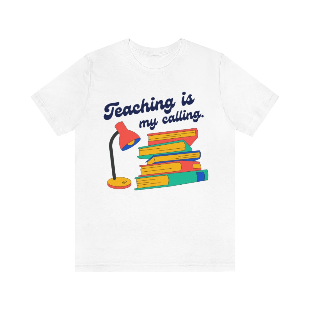 Teaching Is My Calling Unisex Jersey Short Sleeve Tee