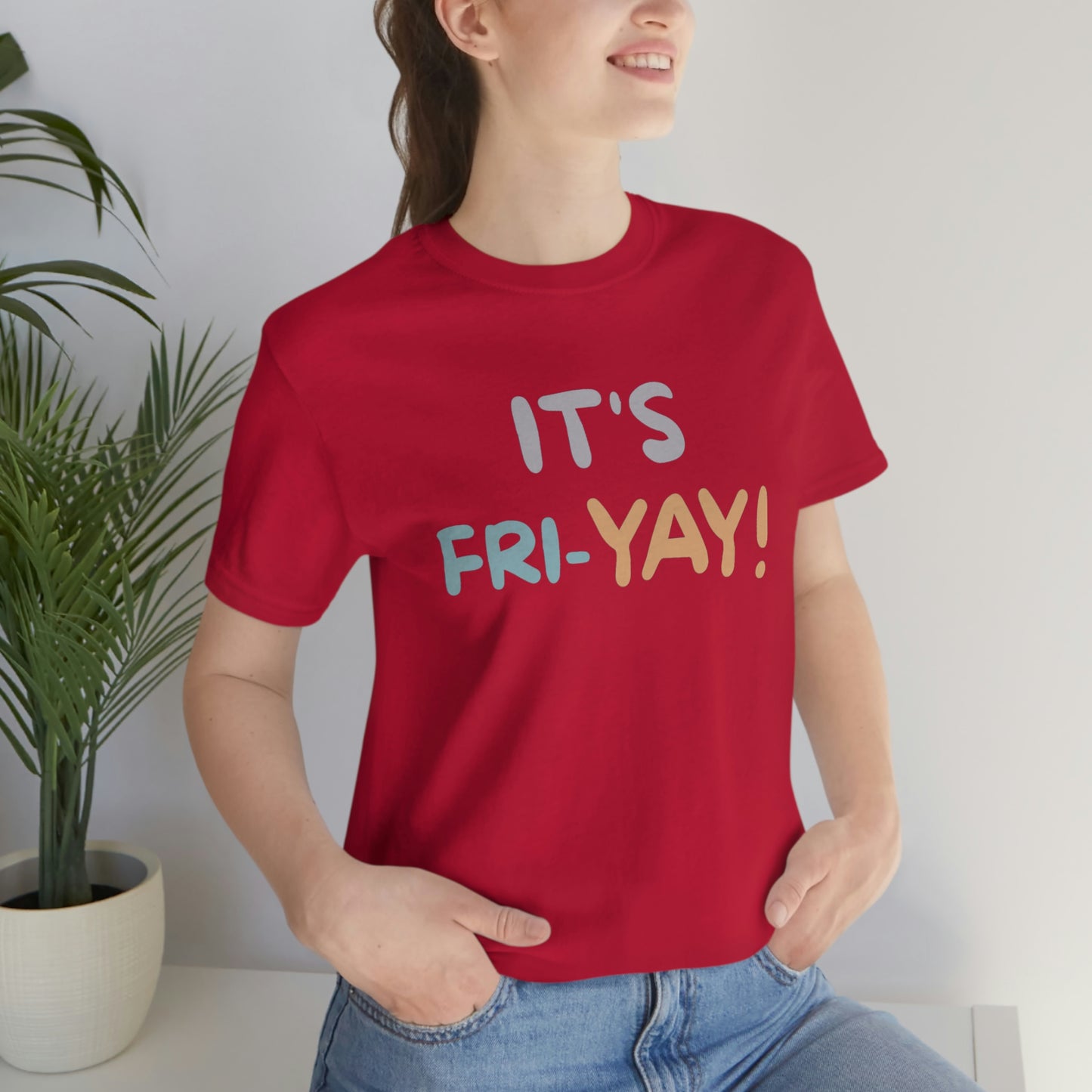 It's Fri-Yay! Unisex Jersey Short Sleeve Tee