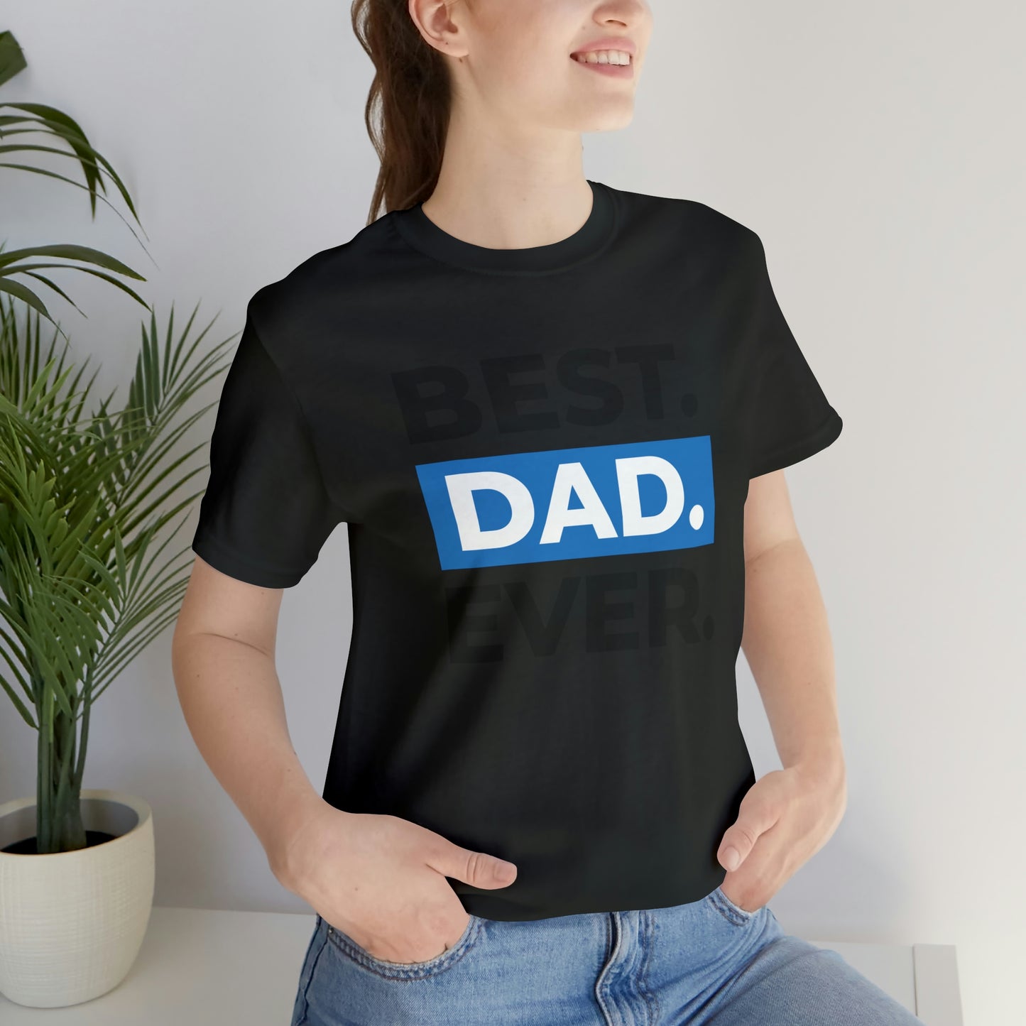 Best Dad Ever Unisex Jersey Short Sleeve Tee