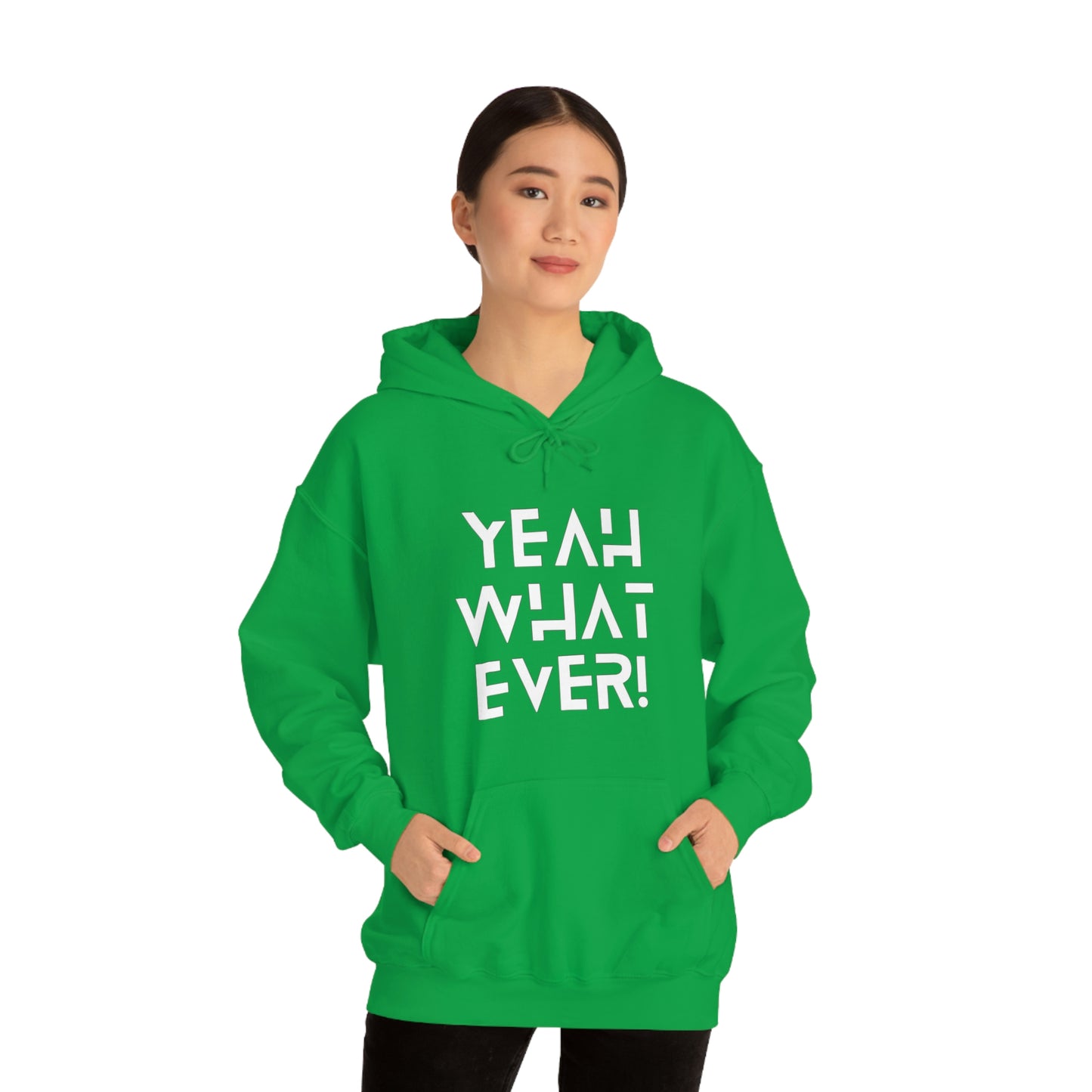 Yeah What Ever Unisex Heavy Blend™ Hooded Sweatshirt