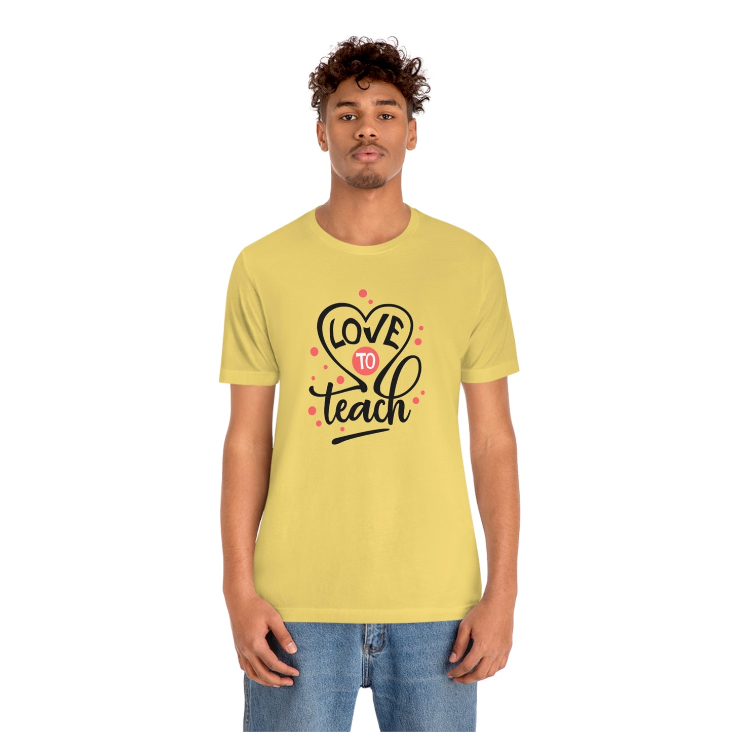 Love To Teach Unisex Jersey Short Sleeve Tee