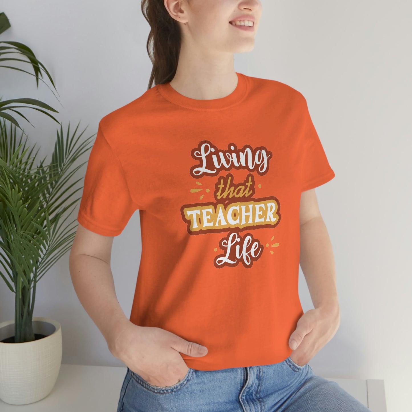 Living That Teacher Life Unisex Jersey Short Sleeve Tee