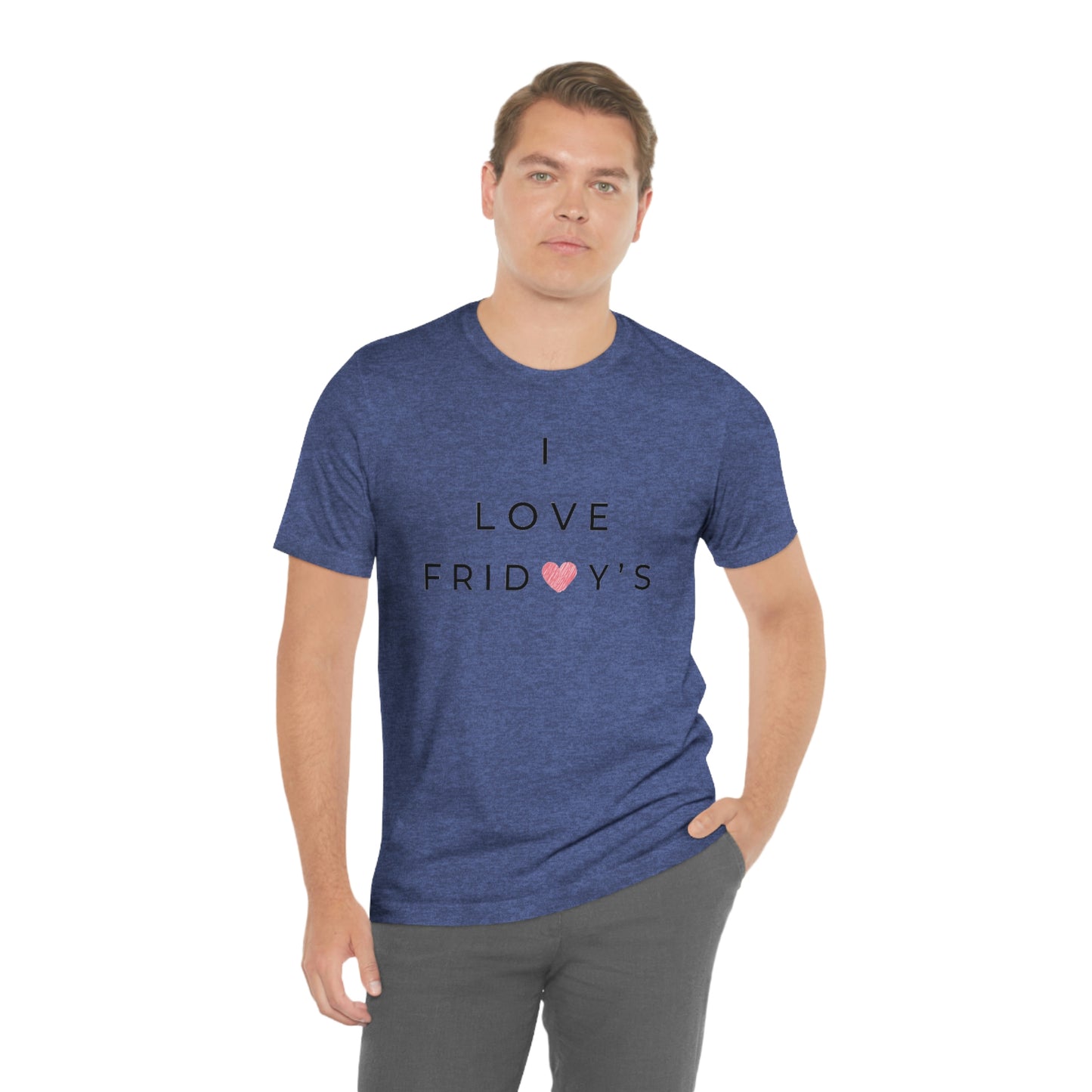 I Love Fridays Unisex Jersey Short Sleeve Tee