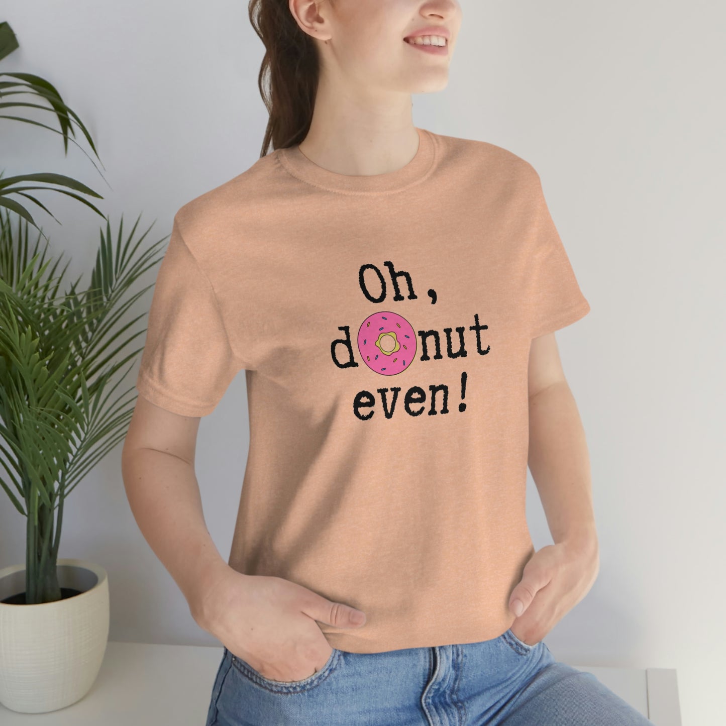 Oh Donut Even Unisex Jersey Short Sleeve Tee