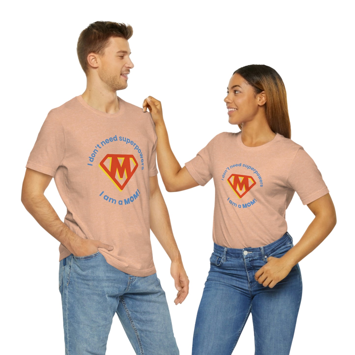 Don’t Need Superpowers I’m a Mom Unisex Jersey Short Sleeve Tee