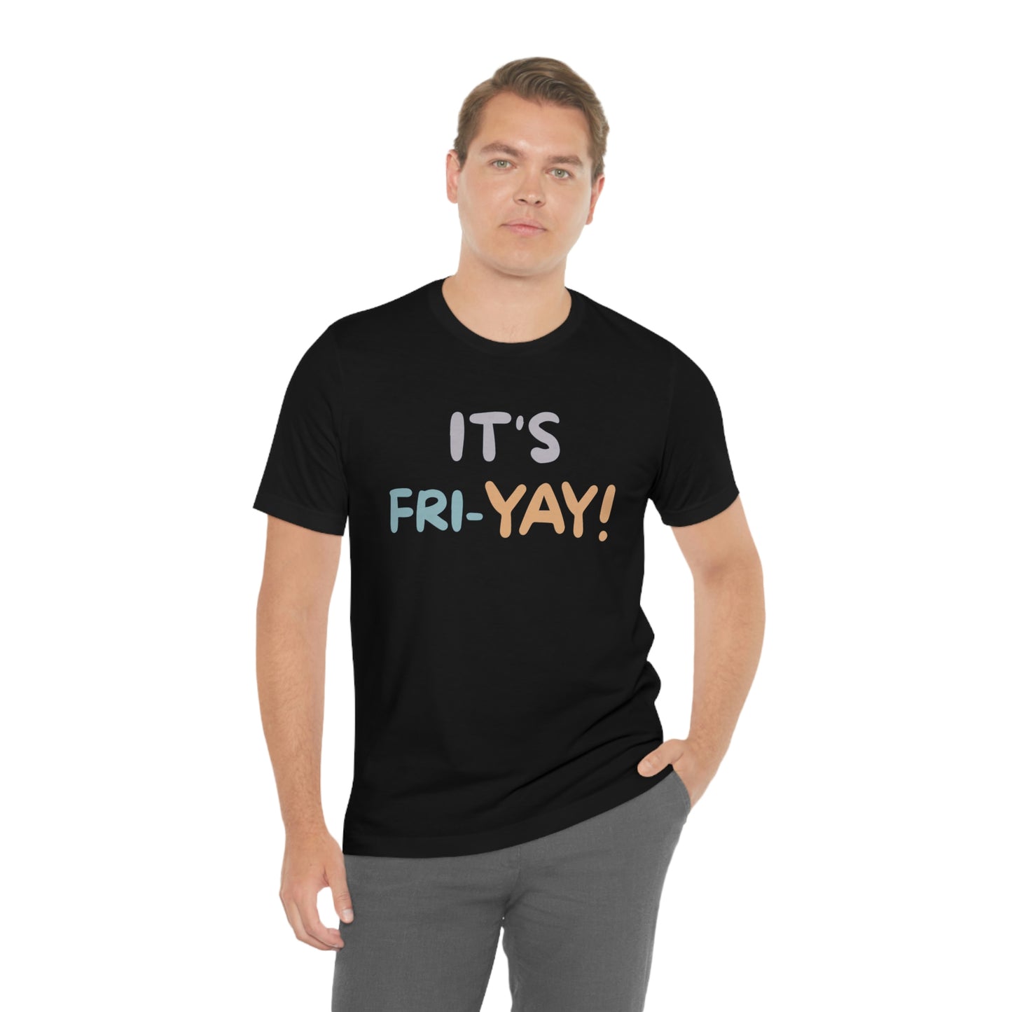 It's Fri-Yay! Unisex Jersey Short Sleeve Tee