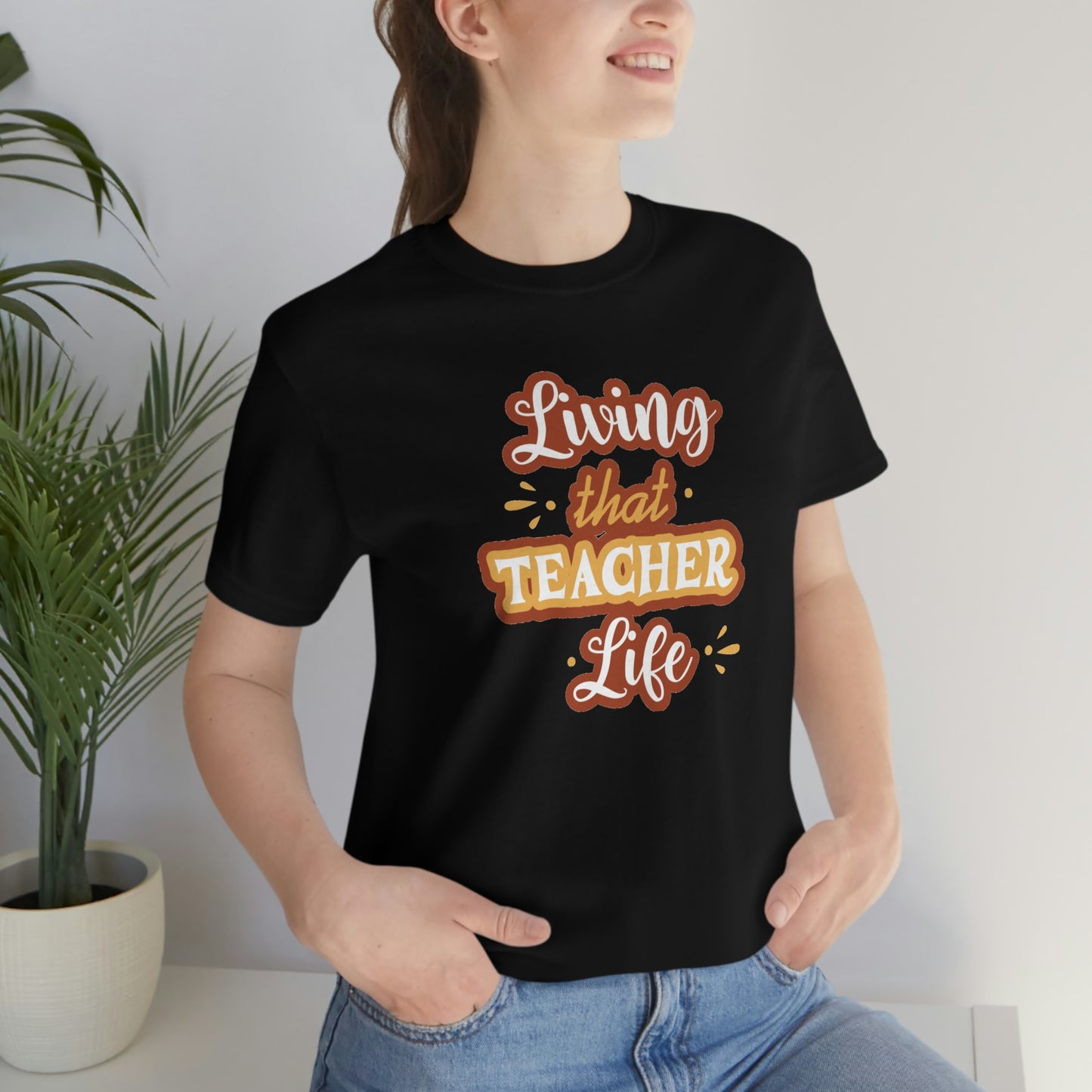 Living That Teacher Life Unisex Jersey Short Sleeve Tee