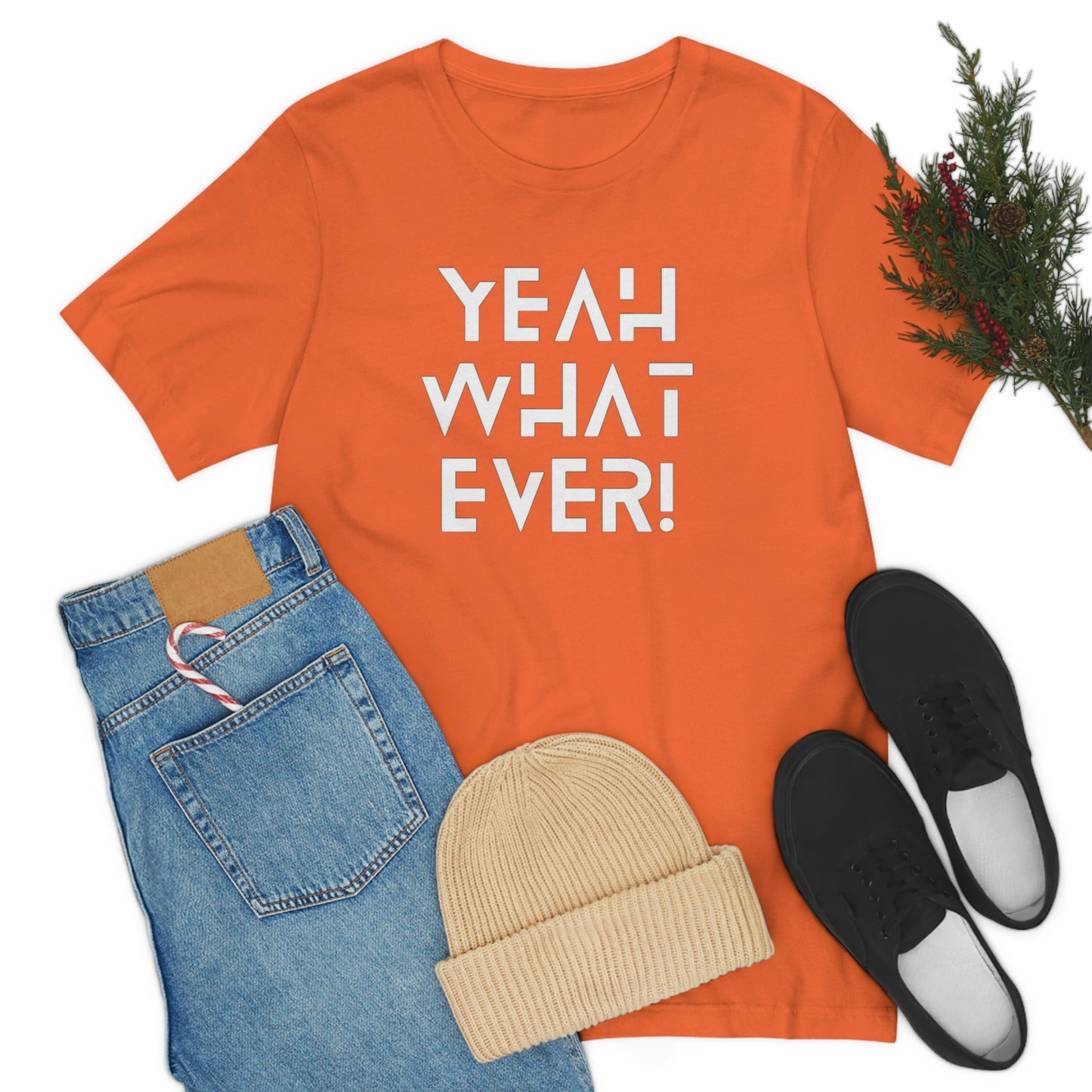 Yeah What Ever Unisex Jersey Short Sleeve Tee