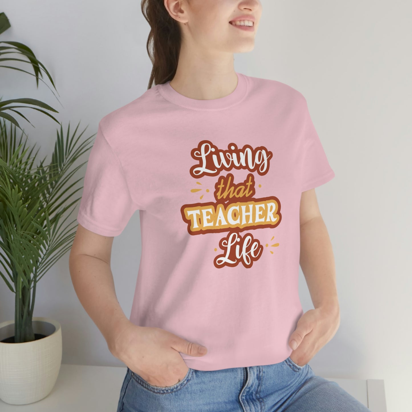 Living That Teacher Life Unisex Jersey Short Sleeve Tee