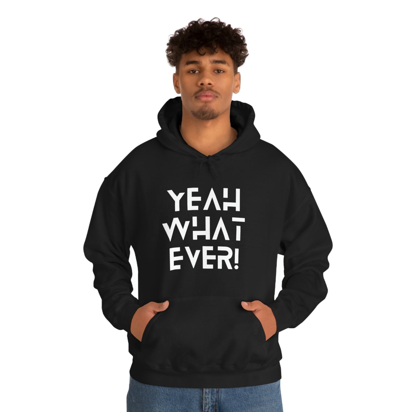 Yeah What Ever Unisex Heavy Blend™ Hooded Sweatshirt