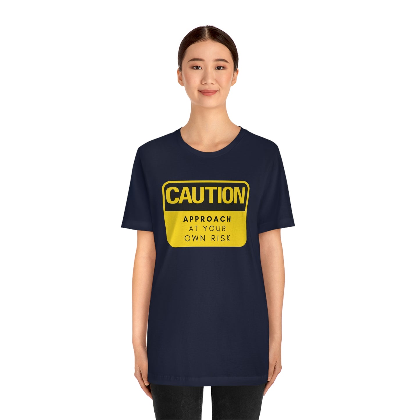 Caution Approach at Your Own Risk Unisex Jersey Short Sleeve Tee