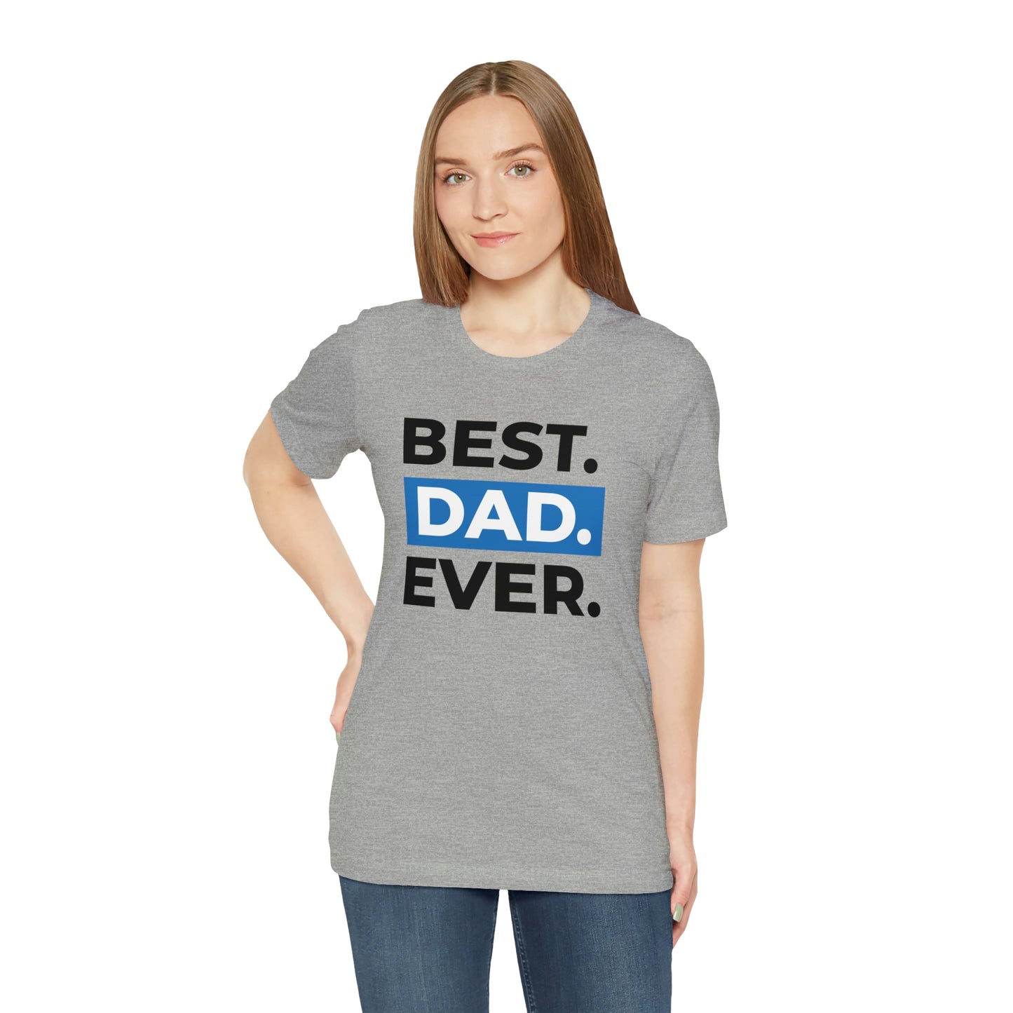 Best Dad Ever Unisex Jersey Short Sleeve Tee