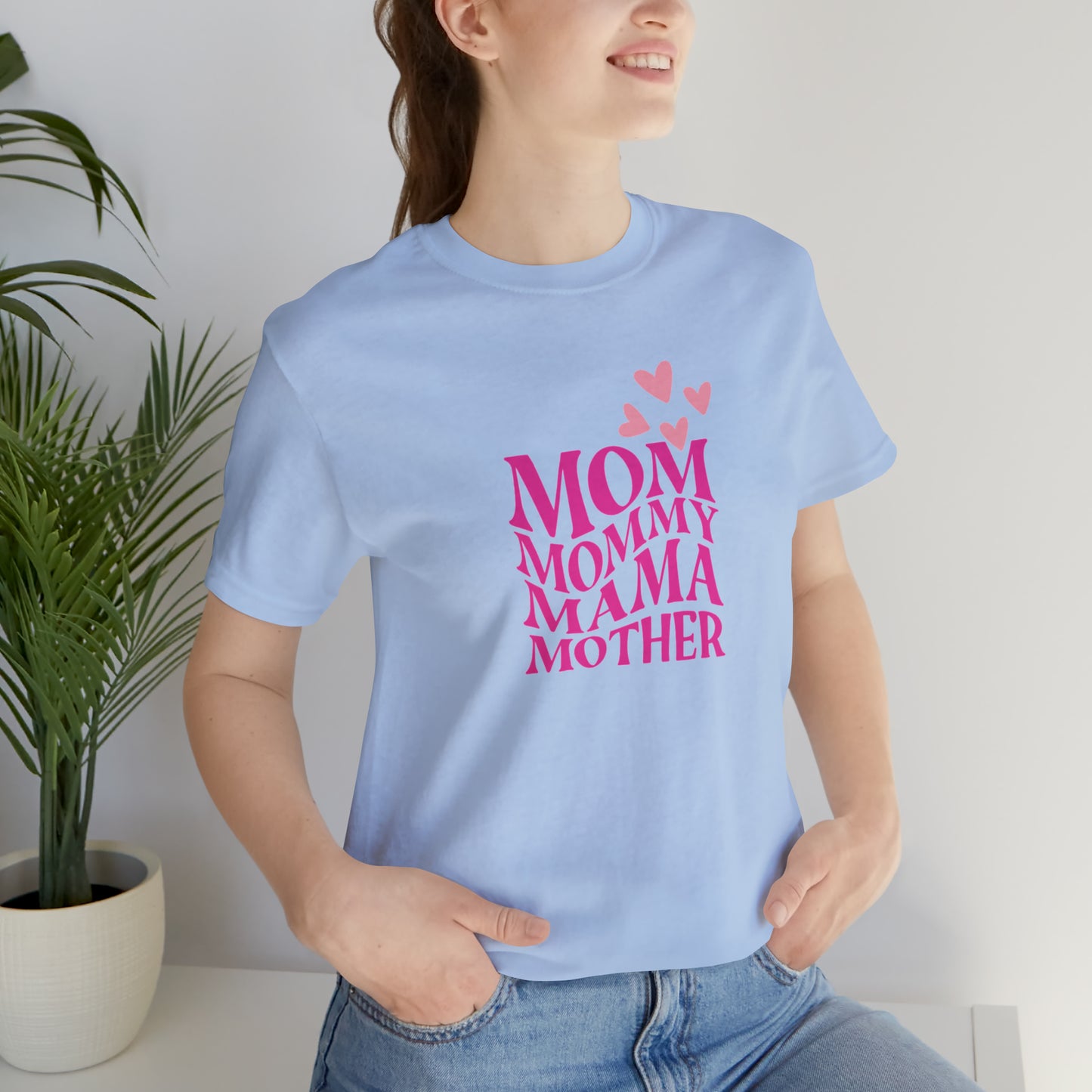 Mom, Mommy, Mama, Mother Unisex Jersey Short Sleeve Tee