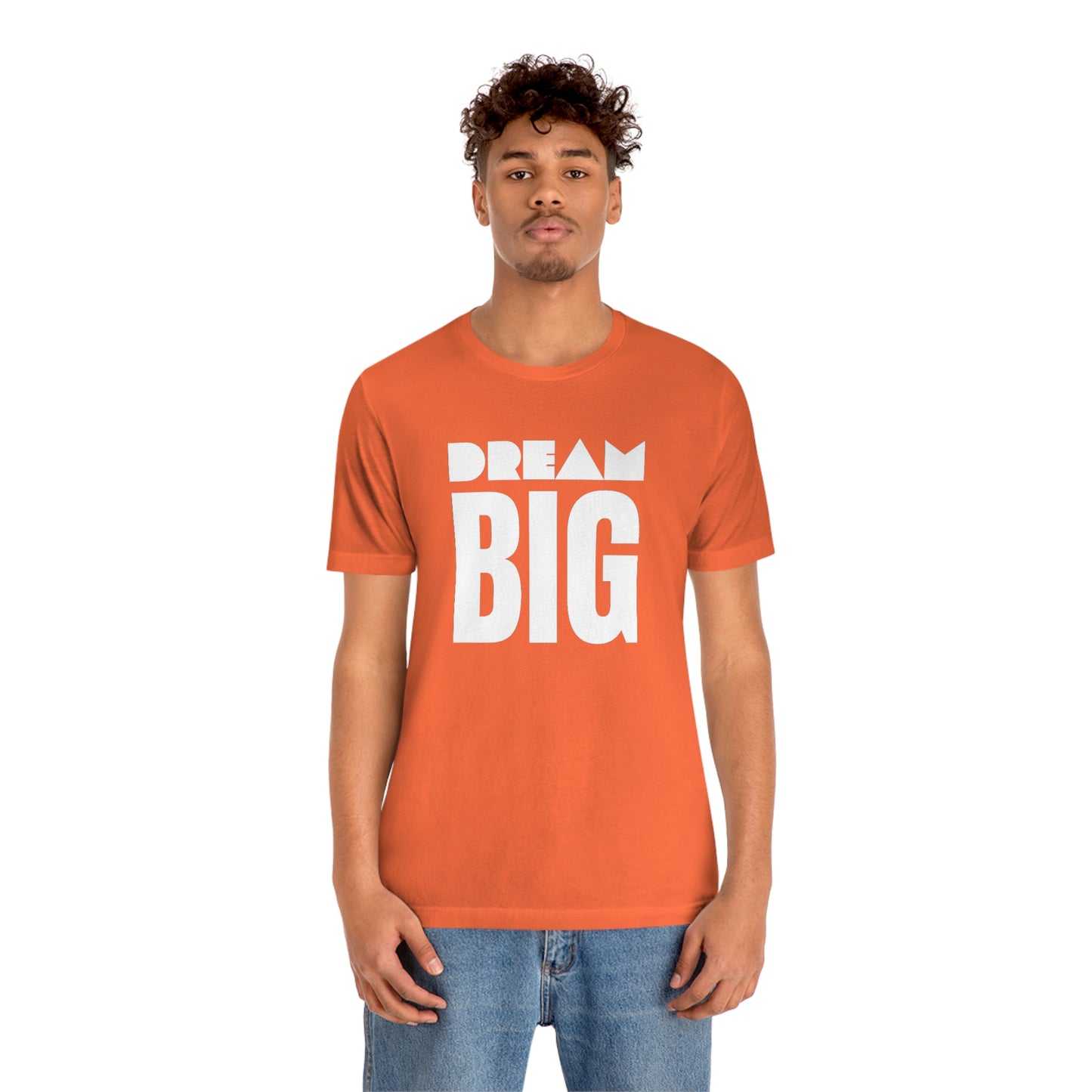 Dream Big Unisex Jersey Short Sleeve Tee