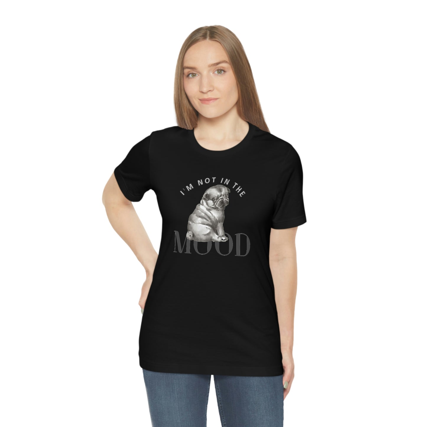 I'm Not In The Mood Unisex Jersey Short Sleeve Tee