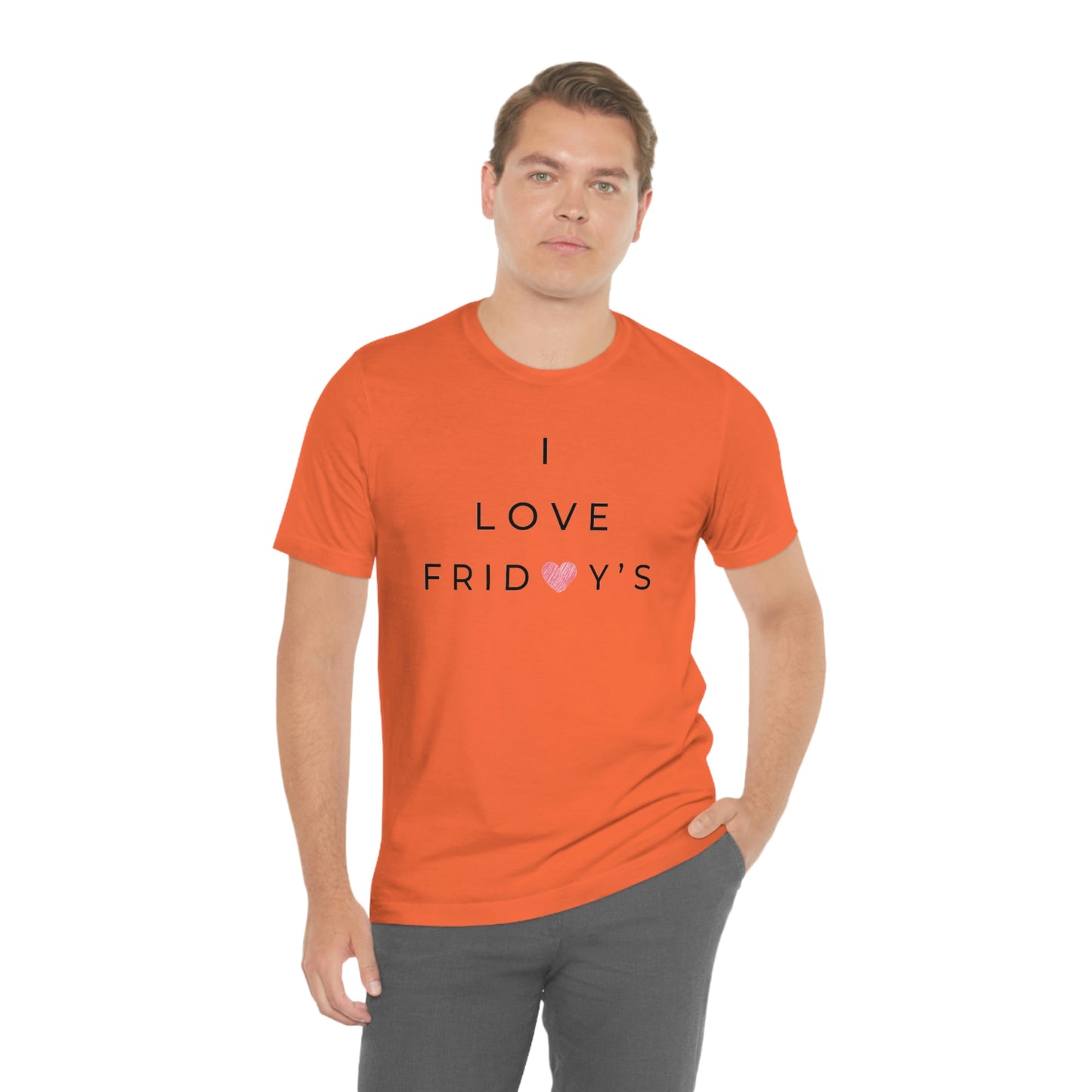 I Love Fridays Unisex Jersey Short Sleeve Tee