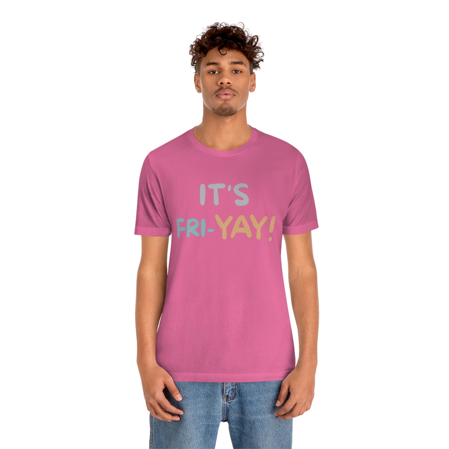 It's Fri-Yay! Unisex Jersey Short Sleeve Tee