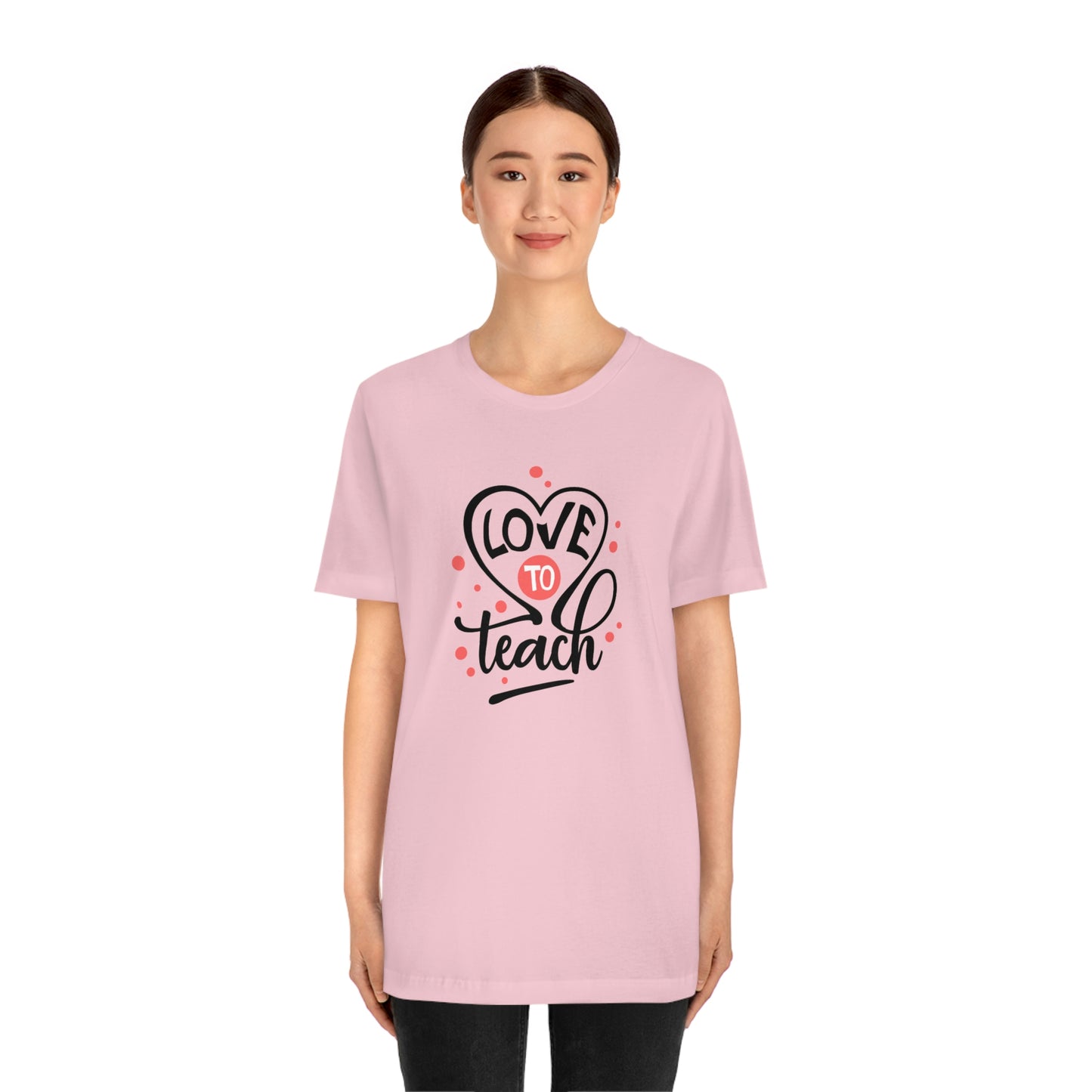 Love To Teach Unisex Jersey Short Sleeve Tee