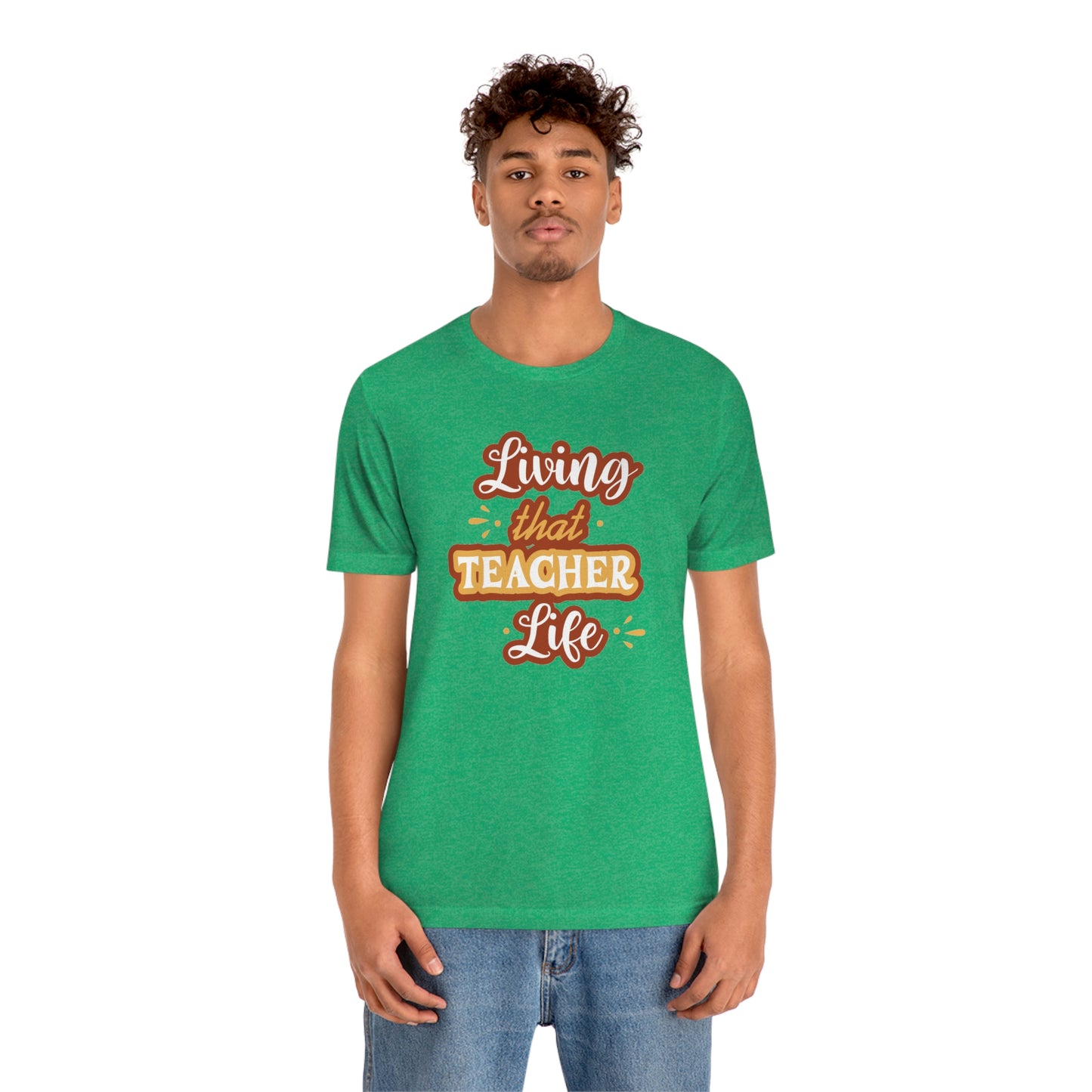 Living That Teacher Life Unisex Jersey Short Sleeve Tee