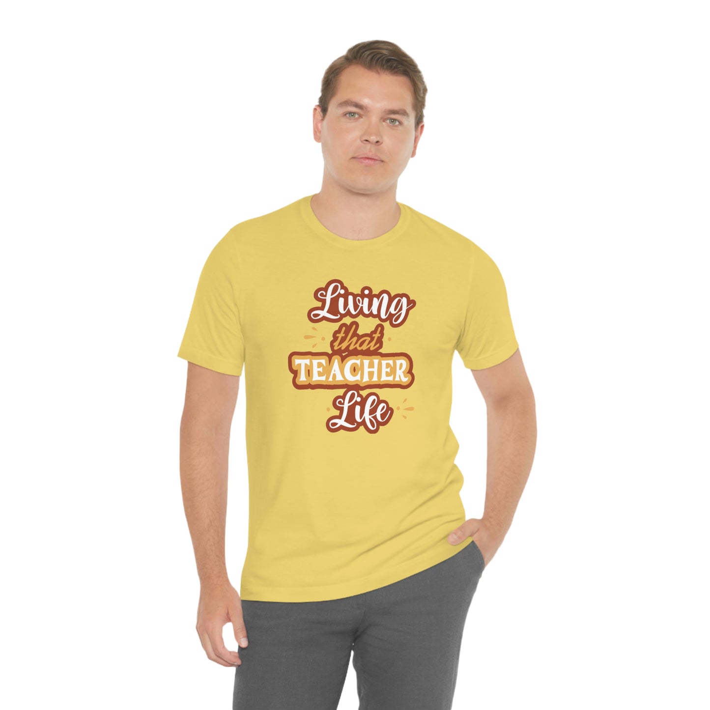 Living That Teacher Life Unisex Jersey Short Sleeve Tee