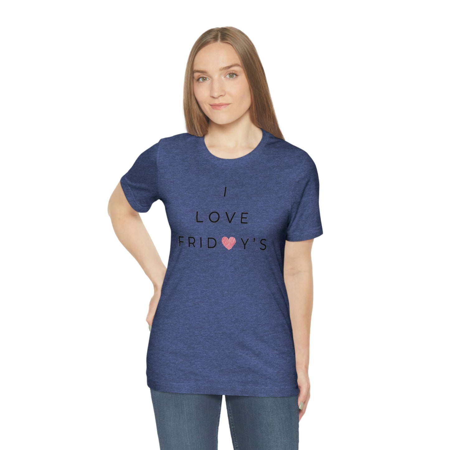 I Love Fridays Unisex Jersey Short Sleeve Tee